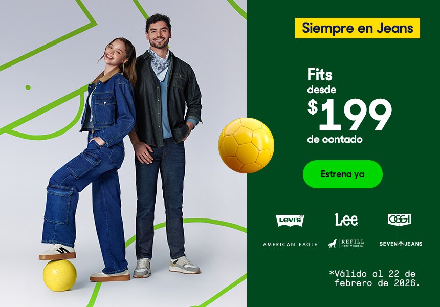 Siempre en Jeans. Fits desde 199 pesos de contado. Válido al 22 de febrero de 2026. Pulsa aquí para elegir.