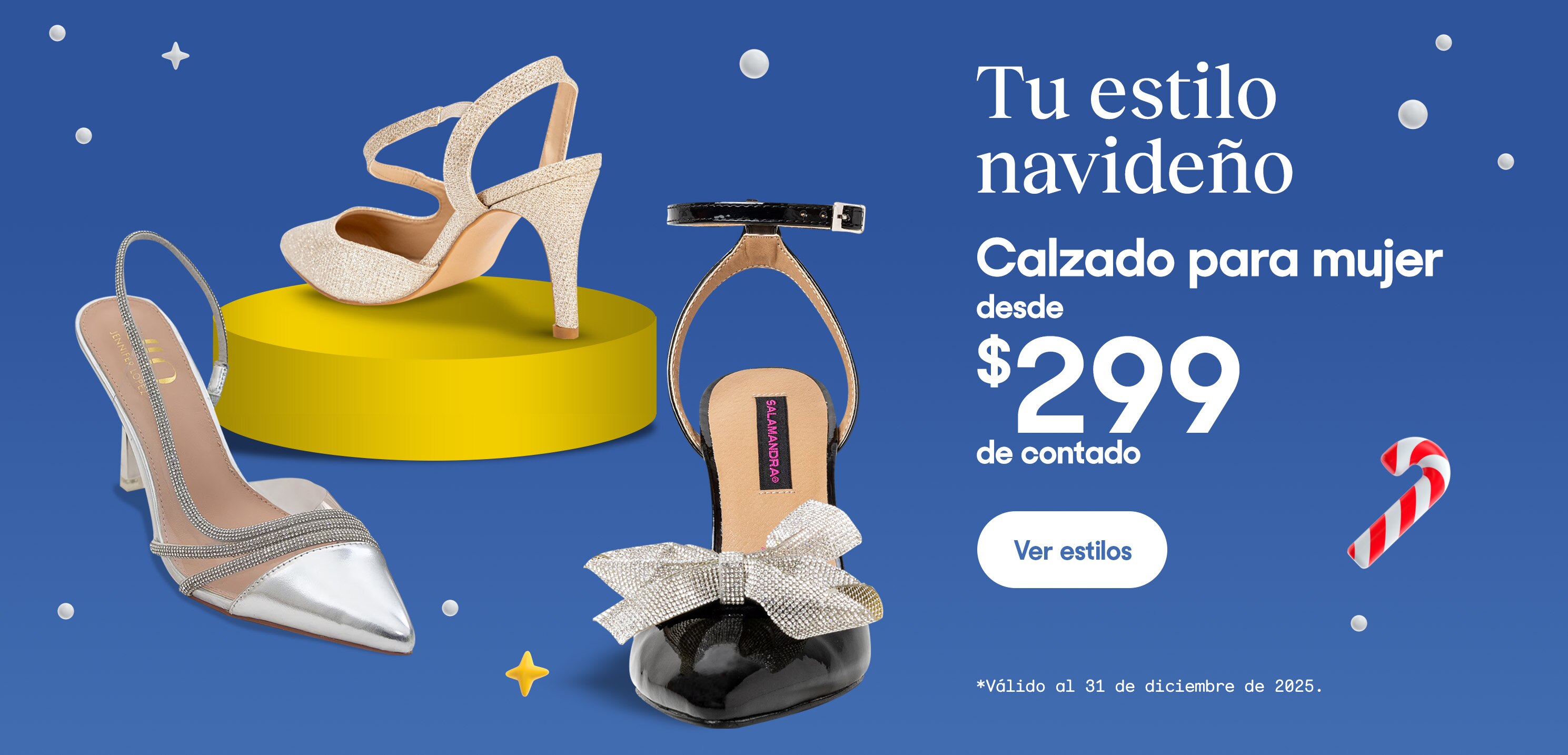 Tu estilo navideño. calzado para mujer desde 299 pesos de contado. Válido al 31 de diciembre de 2025. Pulsa aquí para ver estilos.
