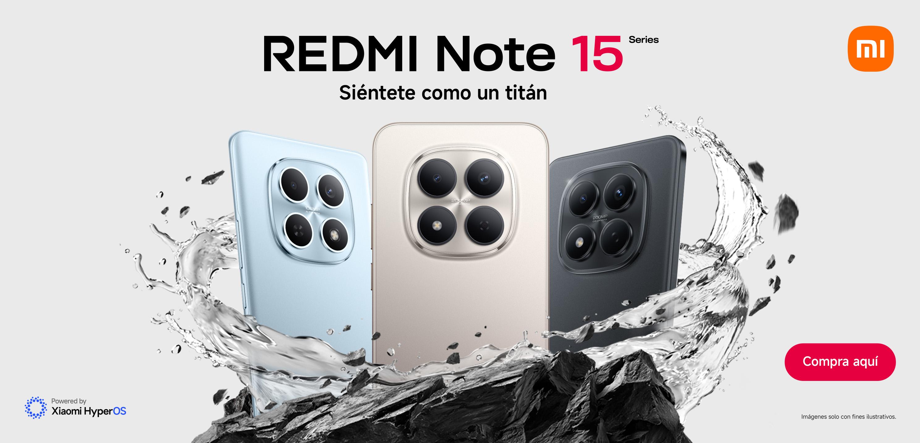 Redmi Note 15 Series. Siéntete como un titán. Pulsa aquí para estrenar.