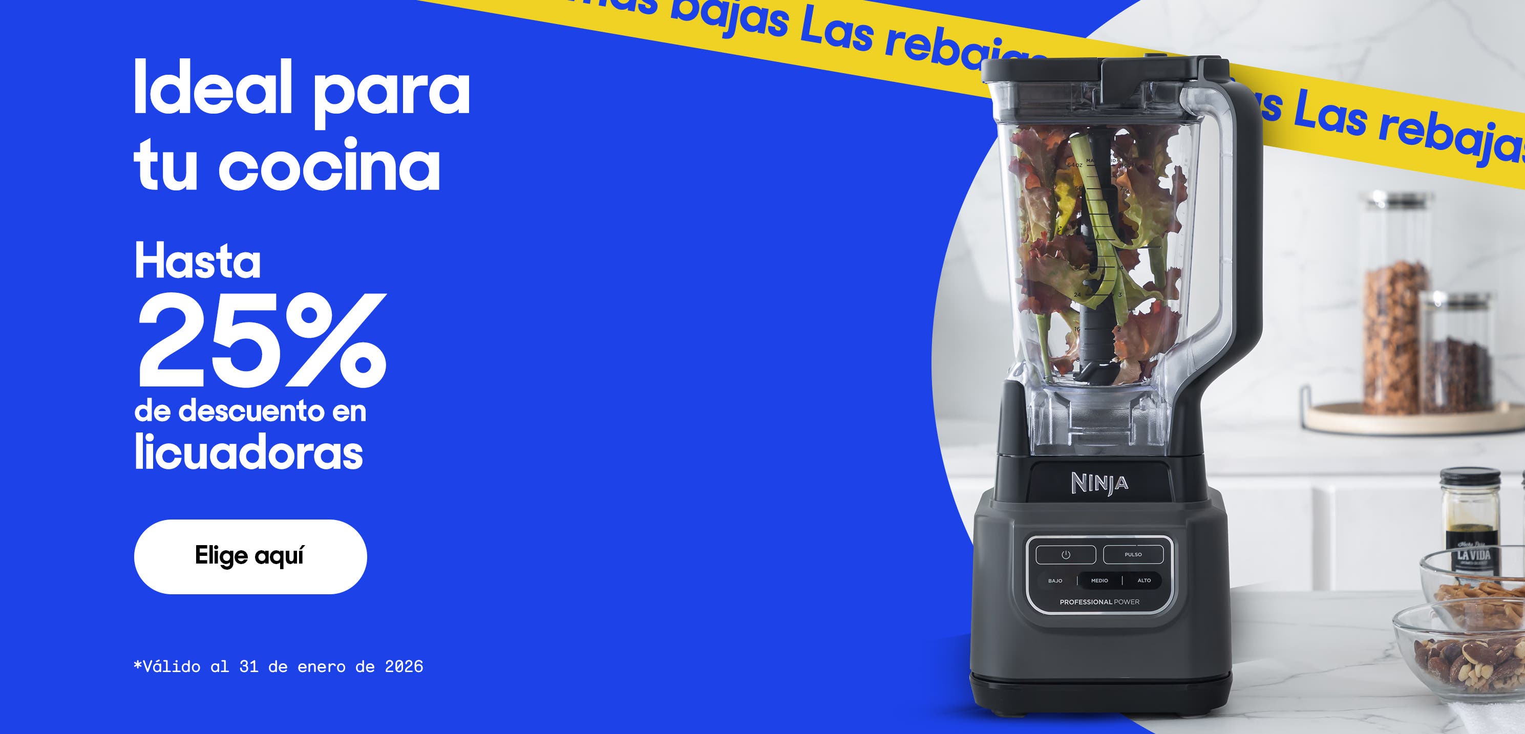 Ideal para tu cocina. Hasta 25% de descuento en licuadoras. *Válido al 31 de enero de 2026. Pulsa aquí para ver más