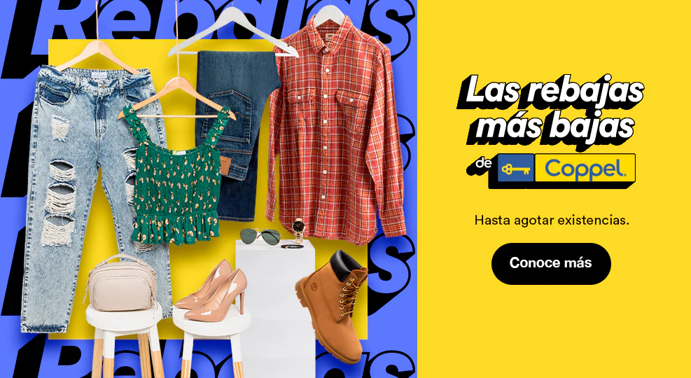 Anuncio: Las rebajas más bajas de Coppel. Promoción válida hasta agotar existencias. Pulsa aquí para aprovechar descuentos en moda.