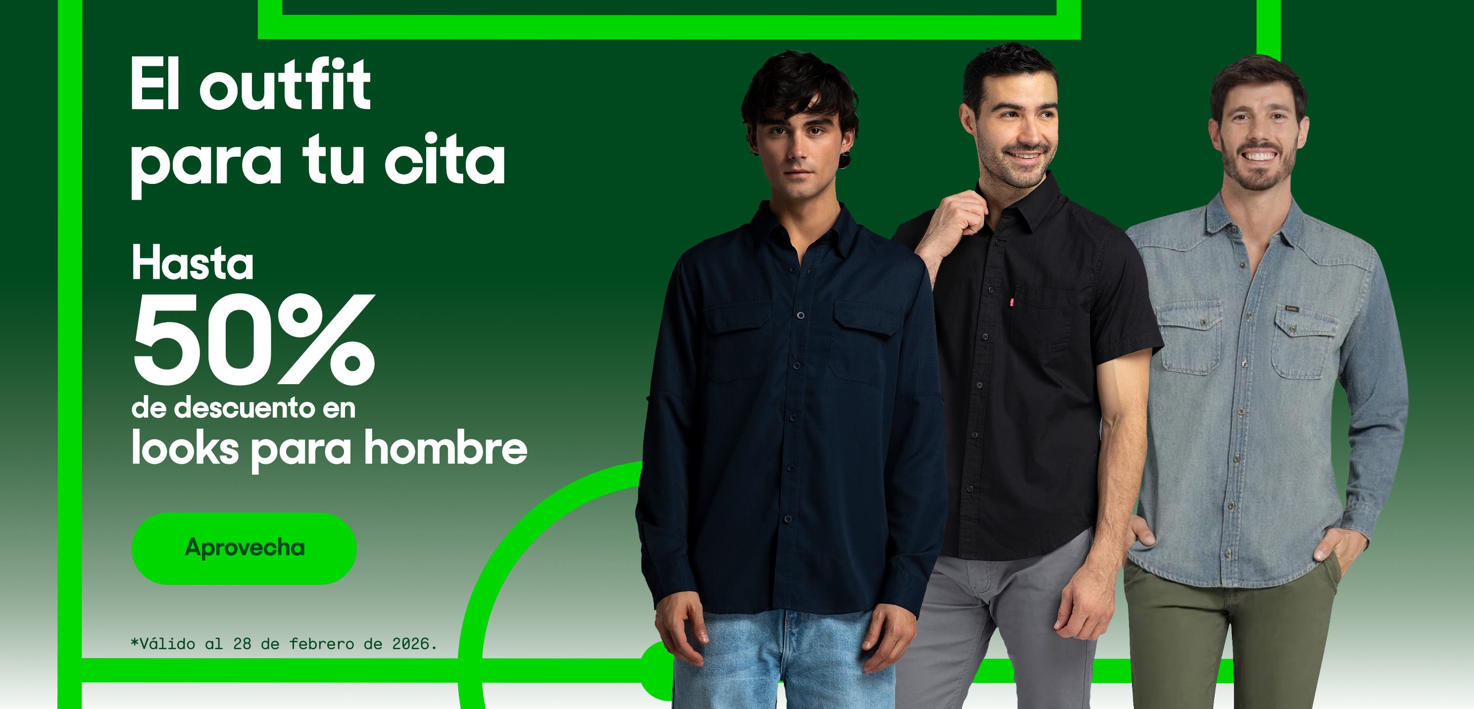 El outfit para tu cita. Hasta 50 por ciento de descuento en looks para hombre. Válido al 28 de febrero de 2026. Pulsa aquí para elegir.