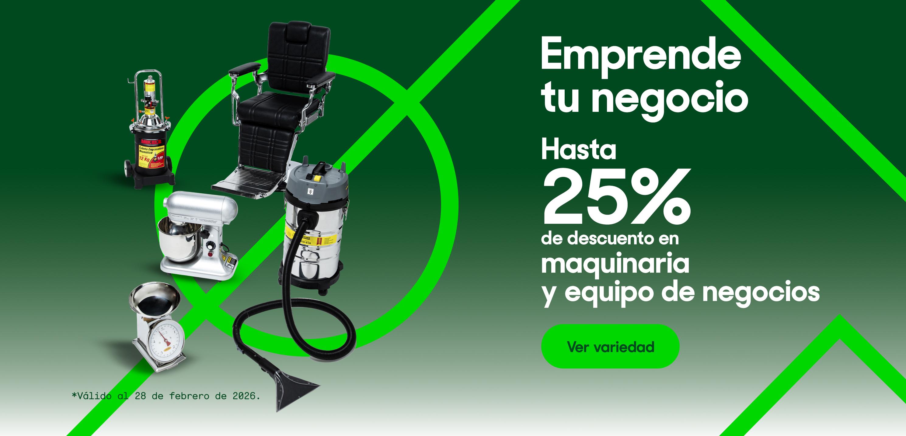 Emprende tu negocio. Hasta 25 por ciento de descuento en maquinaria y equipo de negocios. Válido al 28 de febrero de 2026. Pulsa aquí para ver variedad.