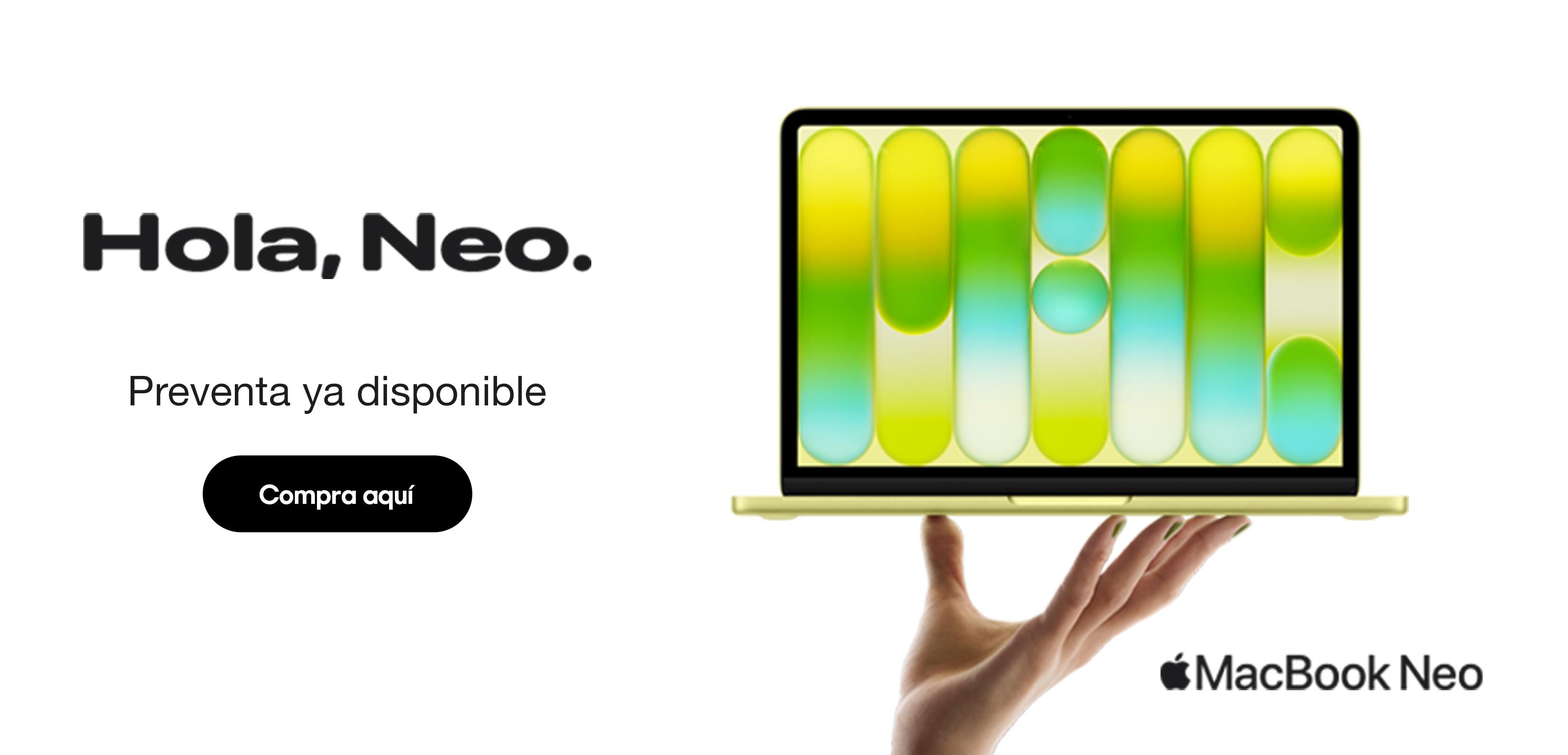 Hola, Neo. MacBook Neo. Preventa ya disponible. Pulsa aquí para comprar.