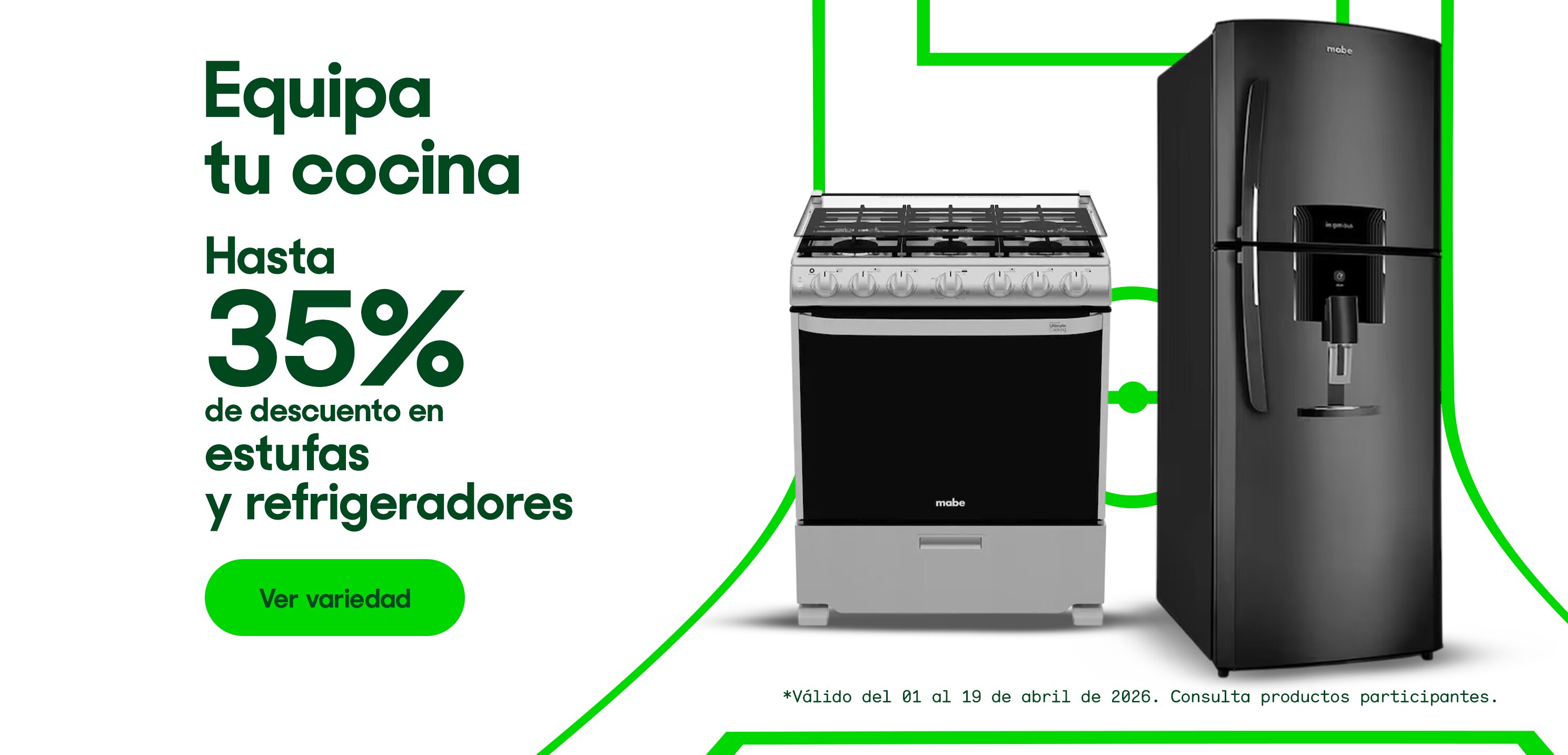 Equipa tu cocina. Hasta 35% de descuento en estufas y refrigeradores. *Válido al 19 de abril de 2026. Pulsa aquí para ver más.