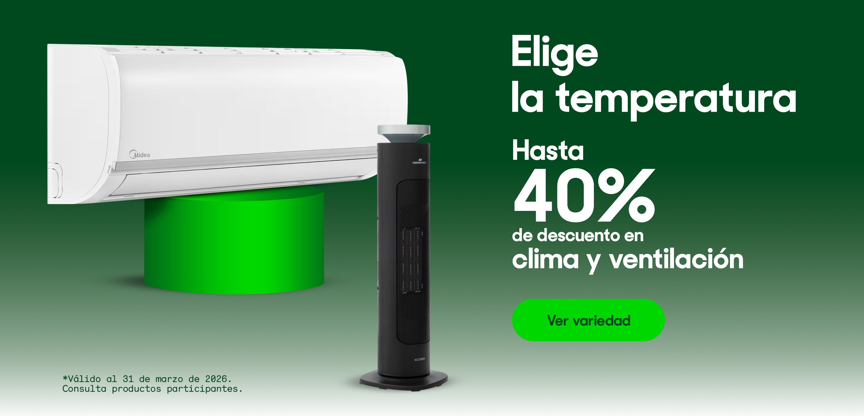 Elige la temperatura. Hasta 40% de descuento en clima y ventilación. *Válido al 31 de marzo de 2026. Pulsa aquí para ver más.