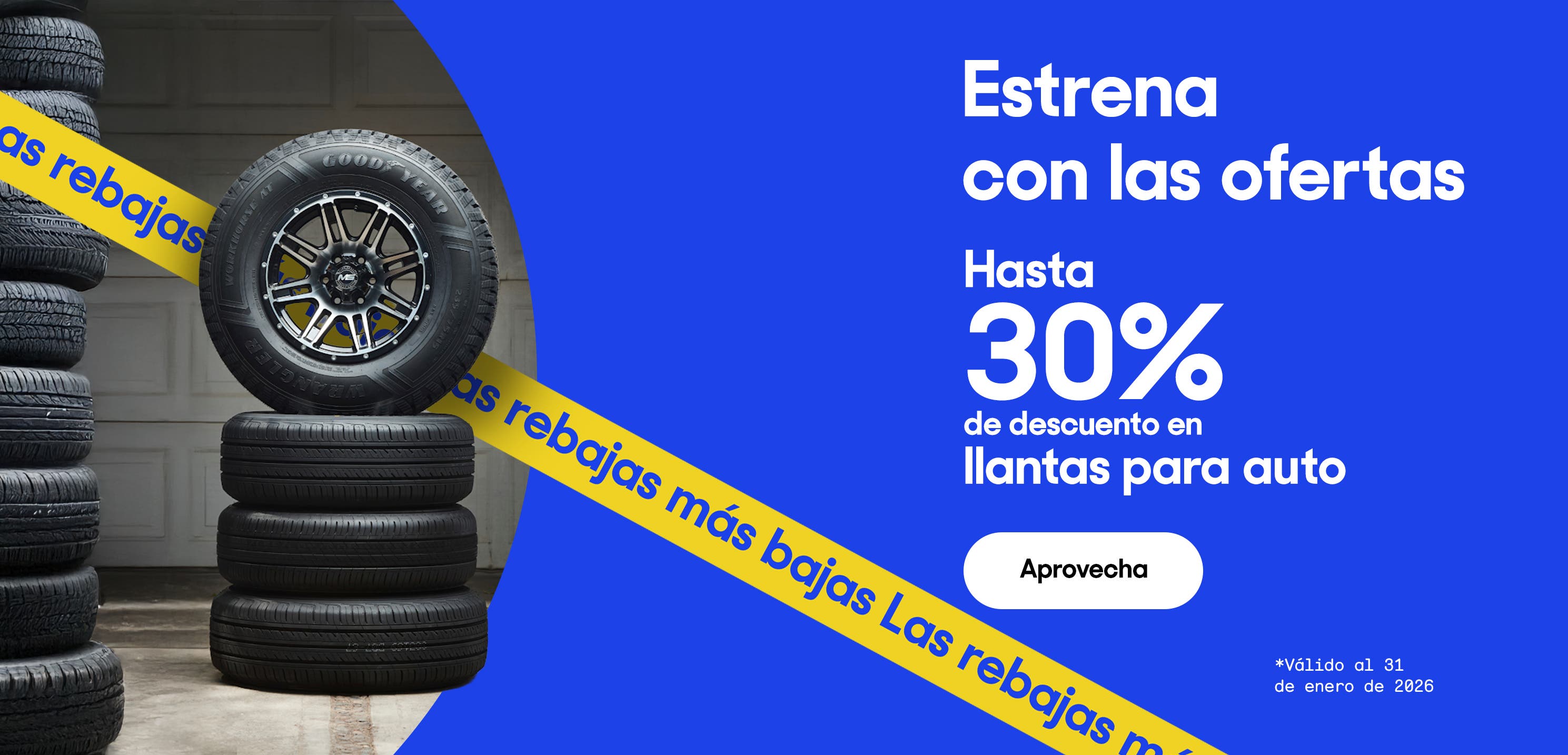 Estrena con las ofertas. Hasta 30% de descuento en llantas para auto. *Válido al 31 de enero de 2026. Pulsa aquí para ver más.