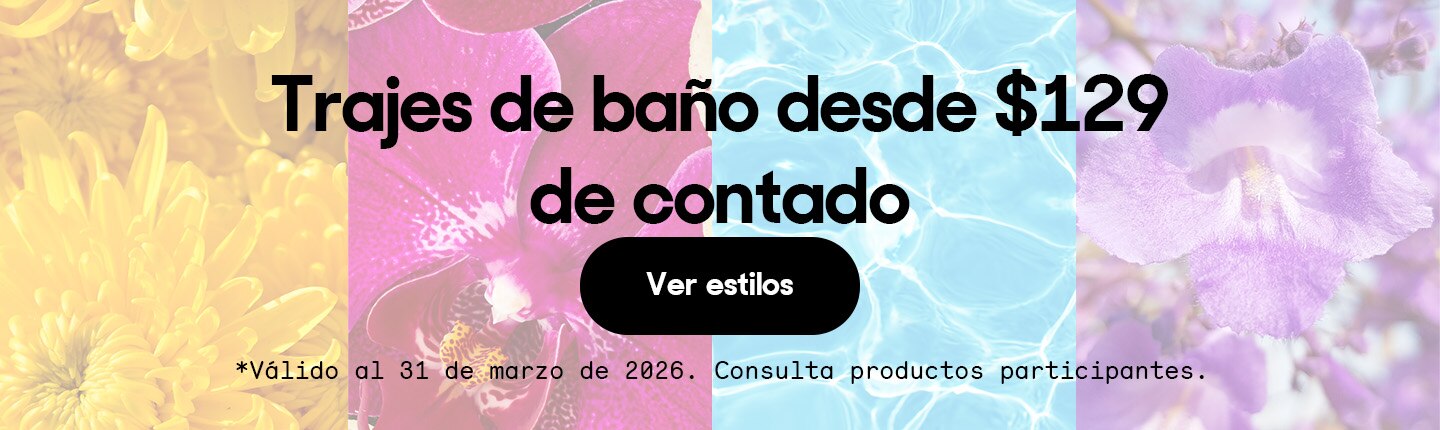 Trajes de baño para la familia desde 129 pesos de contado.  Válido al 31 de marzo de 2026. Consulta productos participantes. Pulsa aquí para elegir.