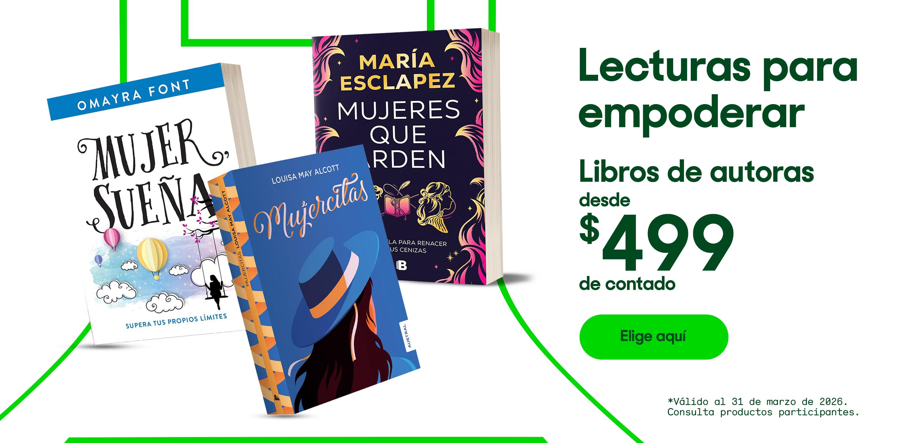 Lecturas para empoderar. Libros de autoras desde 499 pesos de contado. *Válido al 31 de marzo de 2026. Pulsa aquí para ver más