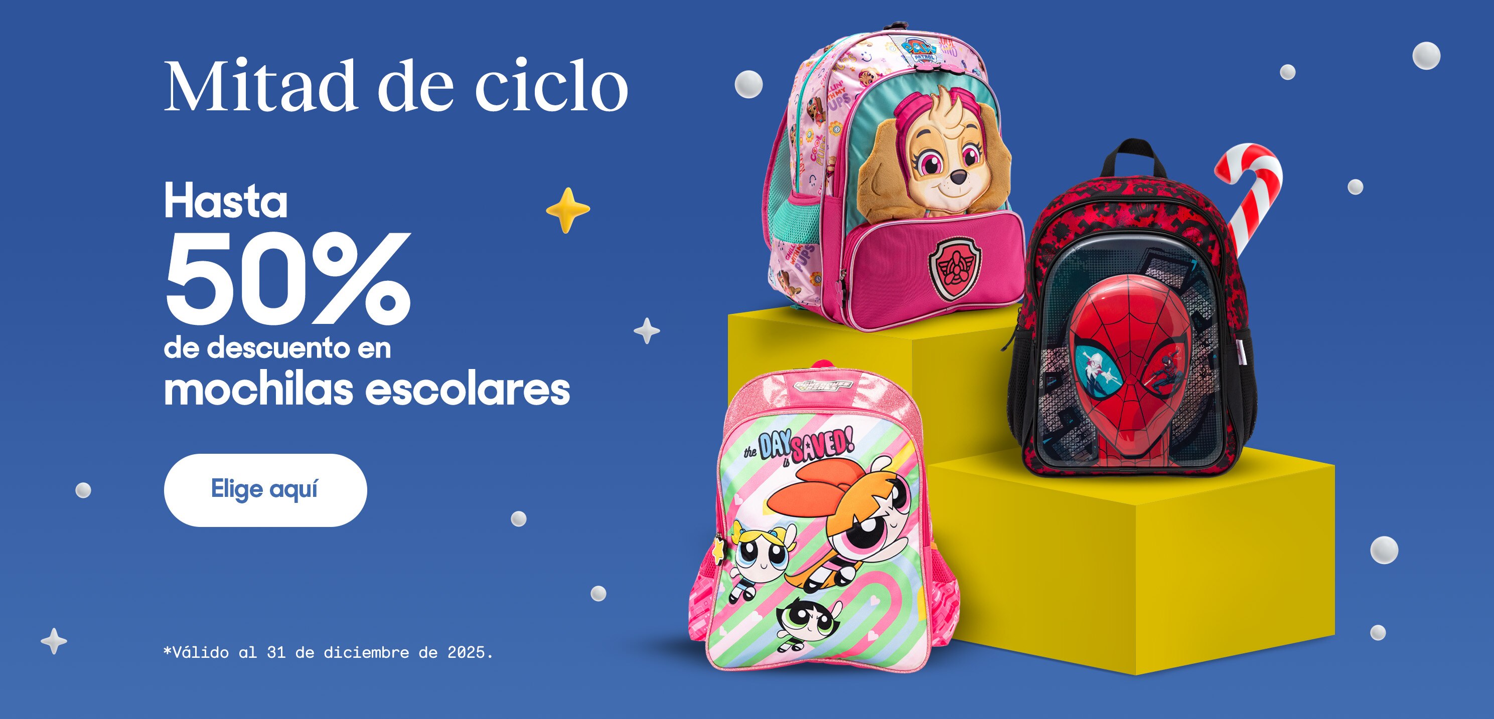 Mitad de ciclo. Hasta 50% de descuento en mochilas escolares. *Válido al 31 de diciembre de 2025. Pulsa aquí para ver más.