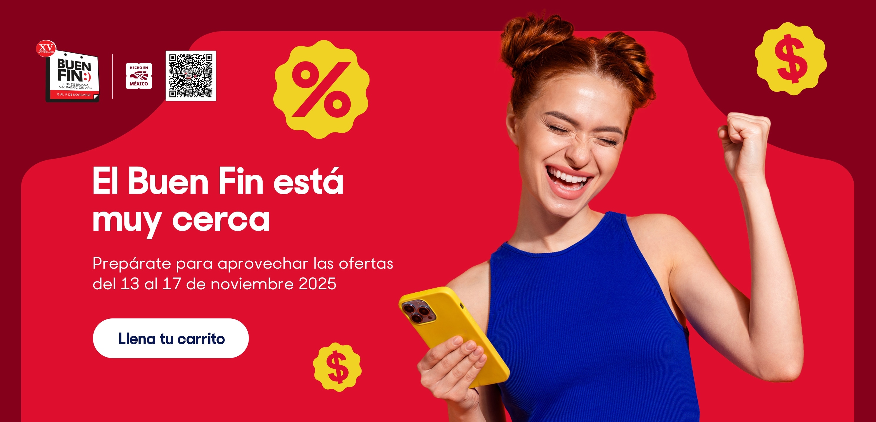 Buen Fin 2025. El Buen Fin está muy cerca. Prepárate para aprovechar las ofertas del 13 al 17 de noviembre 2025. Pulsa aquí para llenar tu carrito.