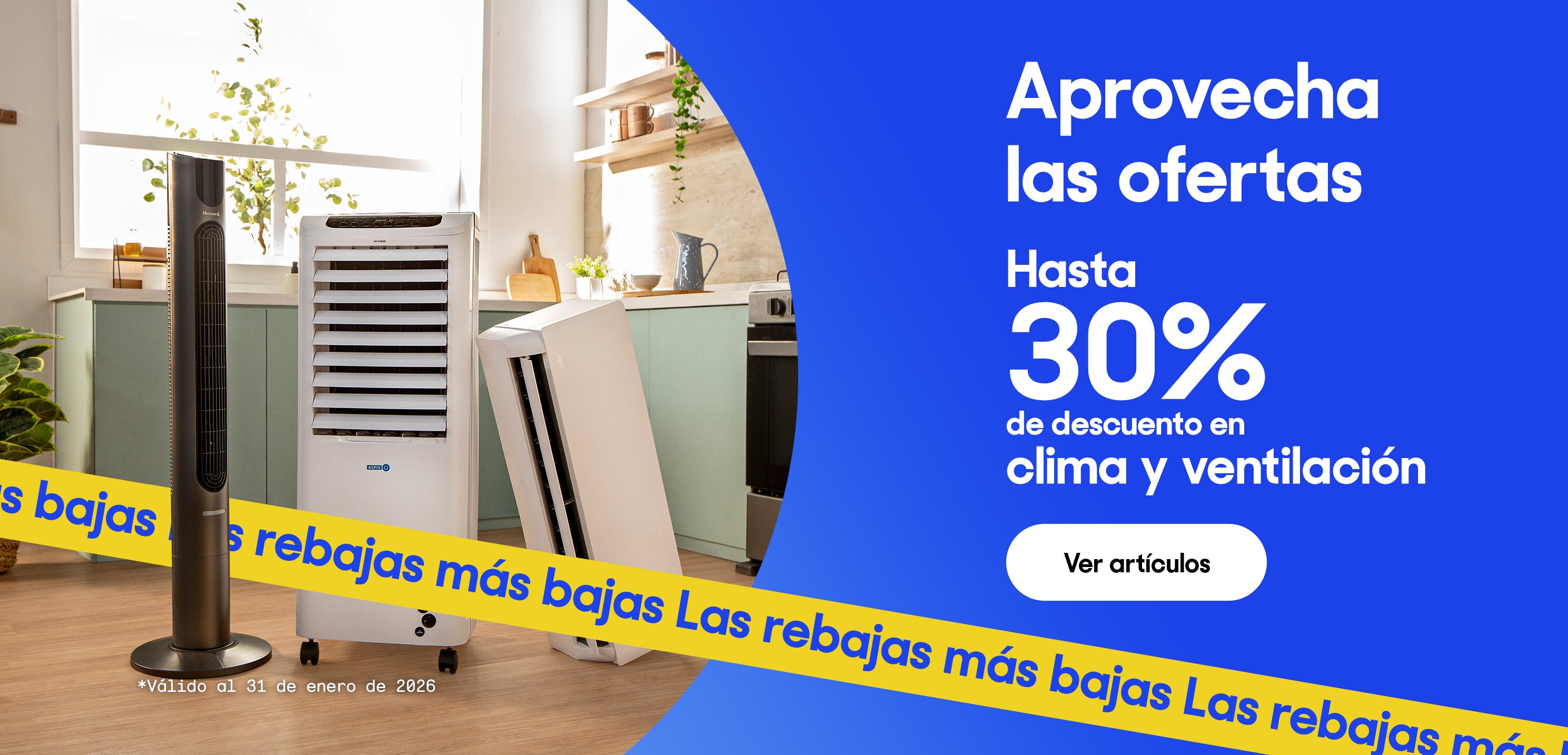 Aprovecha las ofertas. Hasta 30% de descuento en clima y ventilación. *Válido al 31 de enero de 2026. Pulsa aquí para ver más