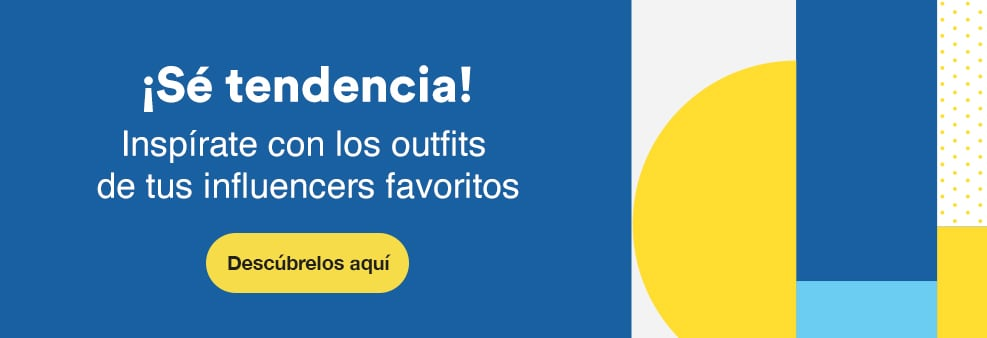 ¡Sé tendencia! Inspírate con los outfits de tus influencers favoritos.