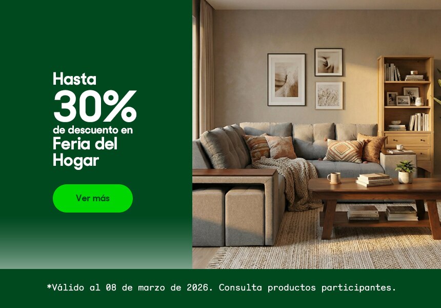 Hasta 30% de descuento en Fería del Hogar. Válido al 08 de marzo de 2026. Consulta productos participantes. Pulsa aquí para elegir.