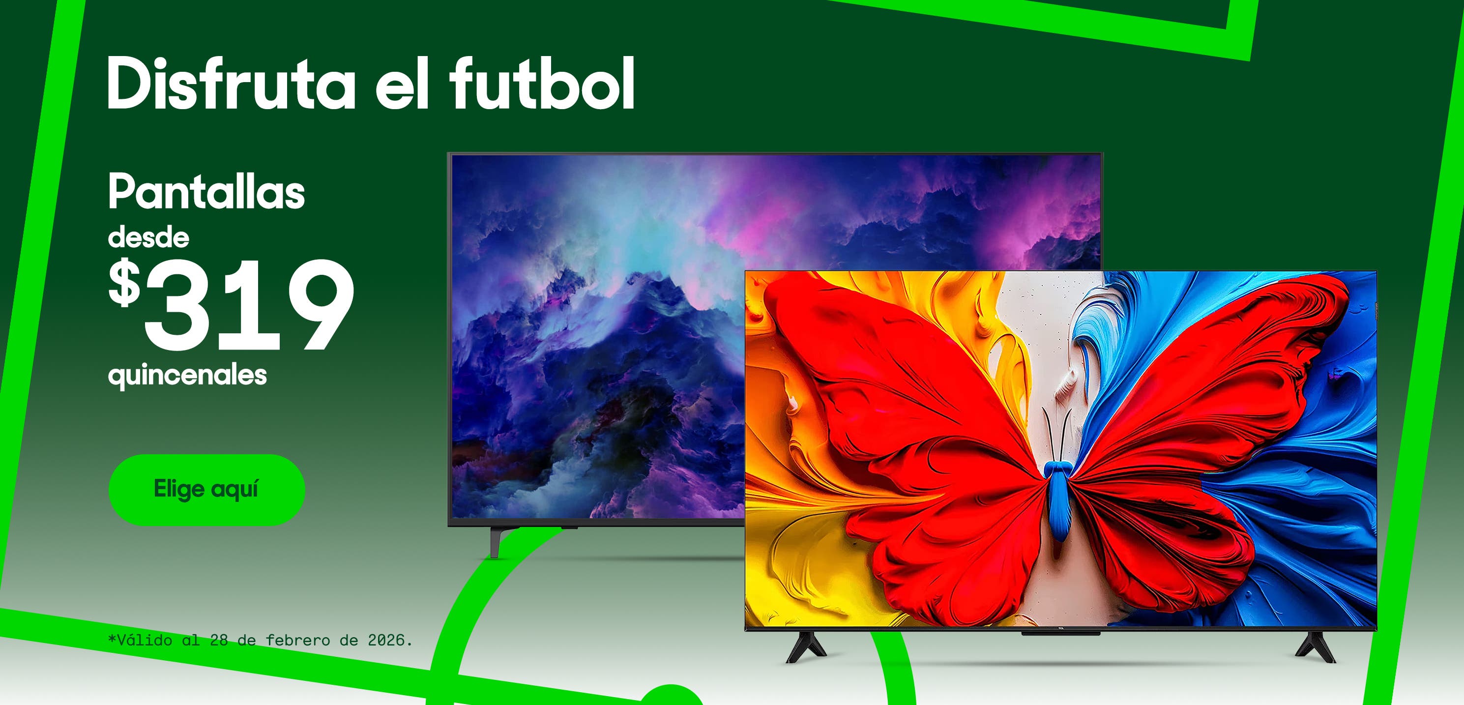 Disfruta el futbol. Pantallas desde 319 pesos quincenales. Válido al 28 de febrero de 2026. Pulsa aquí para elegir.