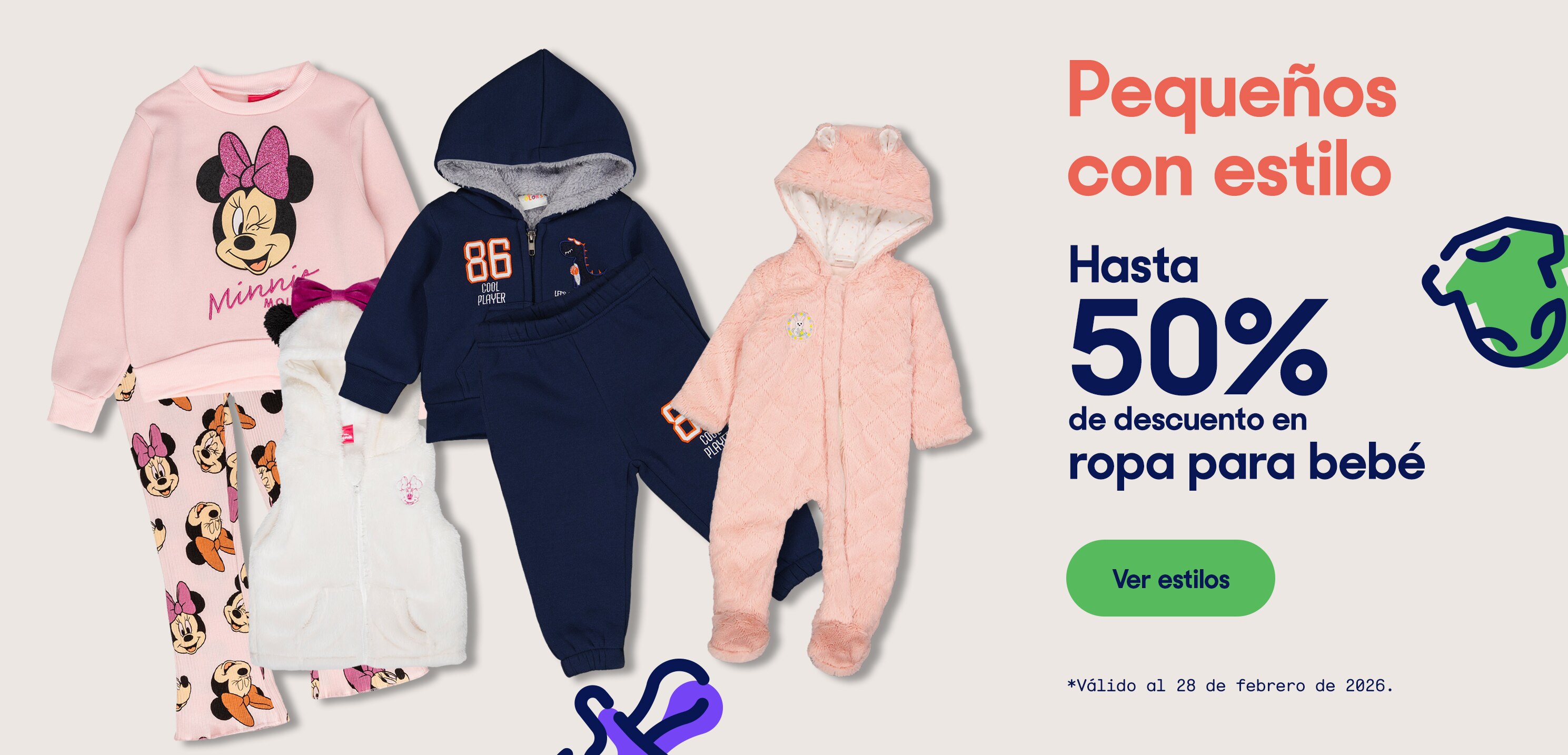 Pequeños con estilo. Hasta 50 por ciento de descuento en ropa para bebé. Válido al 28 de febrero de 2026. Pulsa aquí para ver estilos.