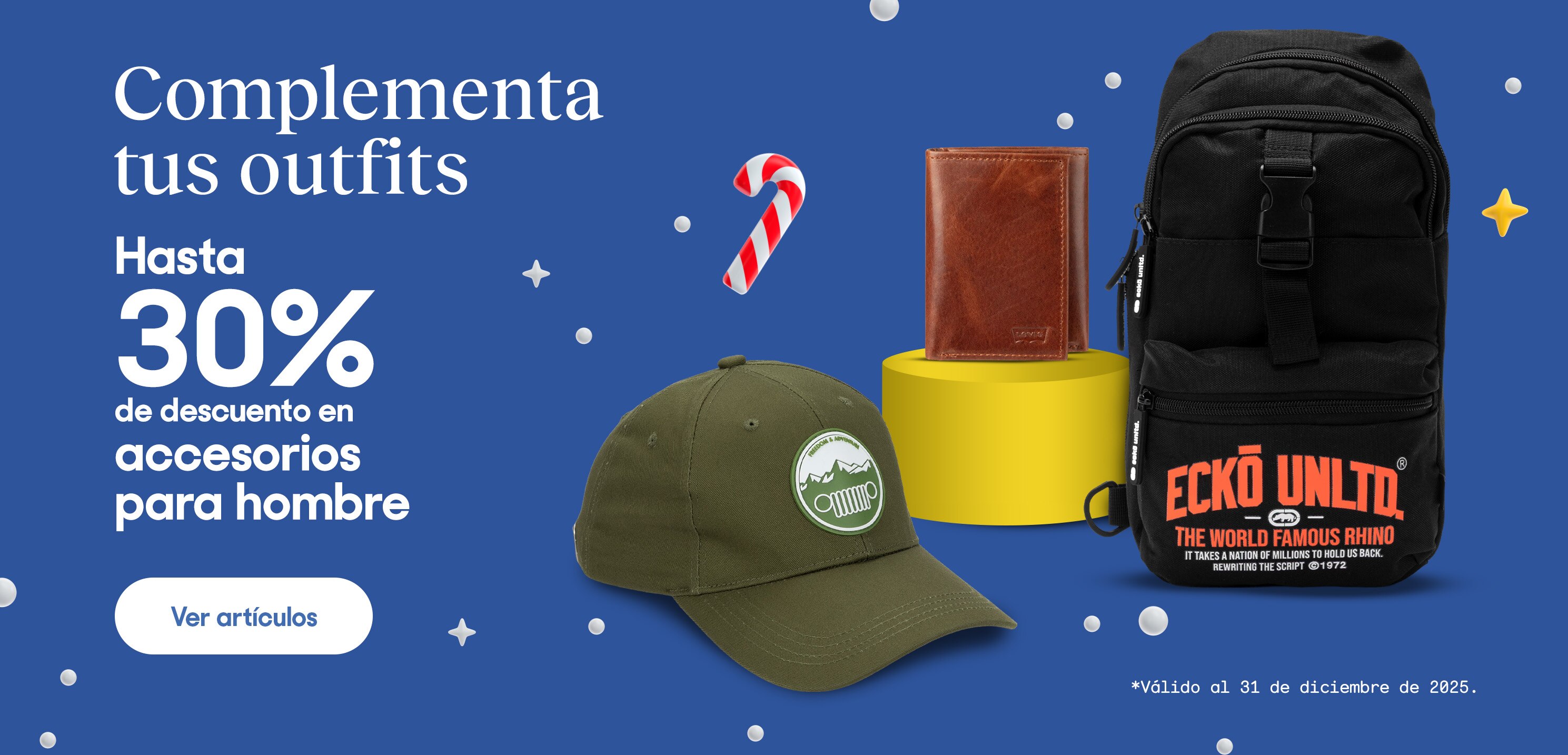 Complementa tus outfits. Hasta 30% de descuento en accesorios. *Válido al 31 de diciembre de 2025. Pulsa aquí para ver más