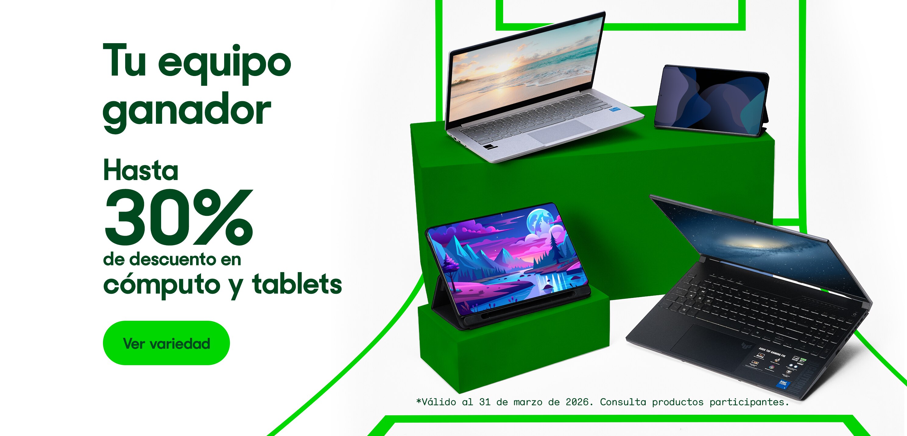 Tu equipo ganador. Hasta 30% de descuento en cómputo y tablets. *Válido al 31 de marzo de 2026. Pulsa aquí para ver más.