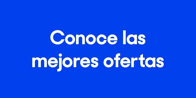 Da clic y conoce las mejores ofertas.