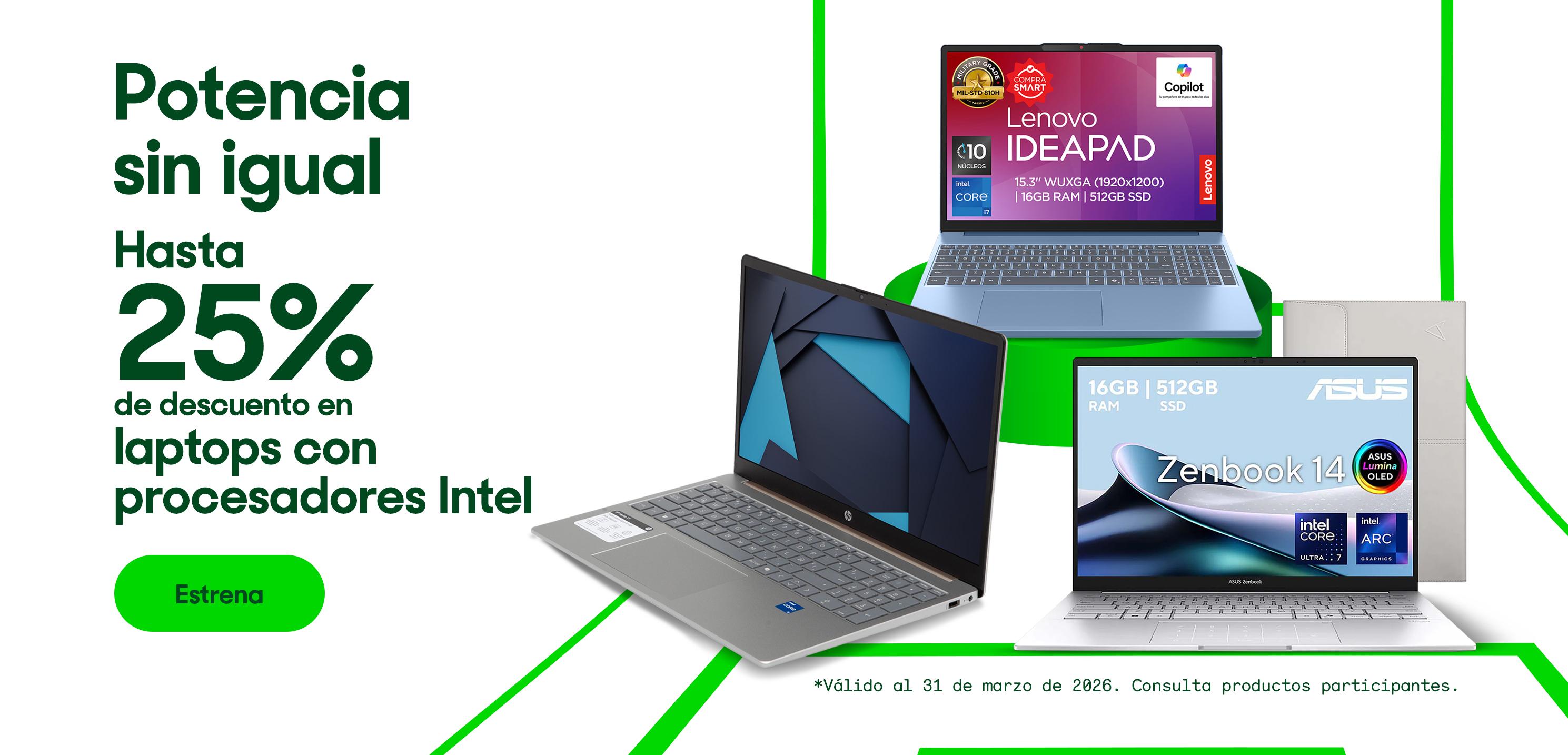 Potencia sin igual. Hasta 25 por ciento de descuento en laptops con procesadores Intel. Válido al 31 de marzo de 2026. Pulsa aquí para estrenar.