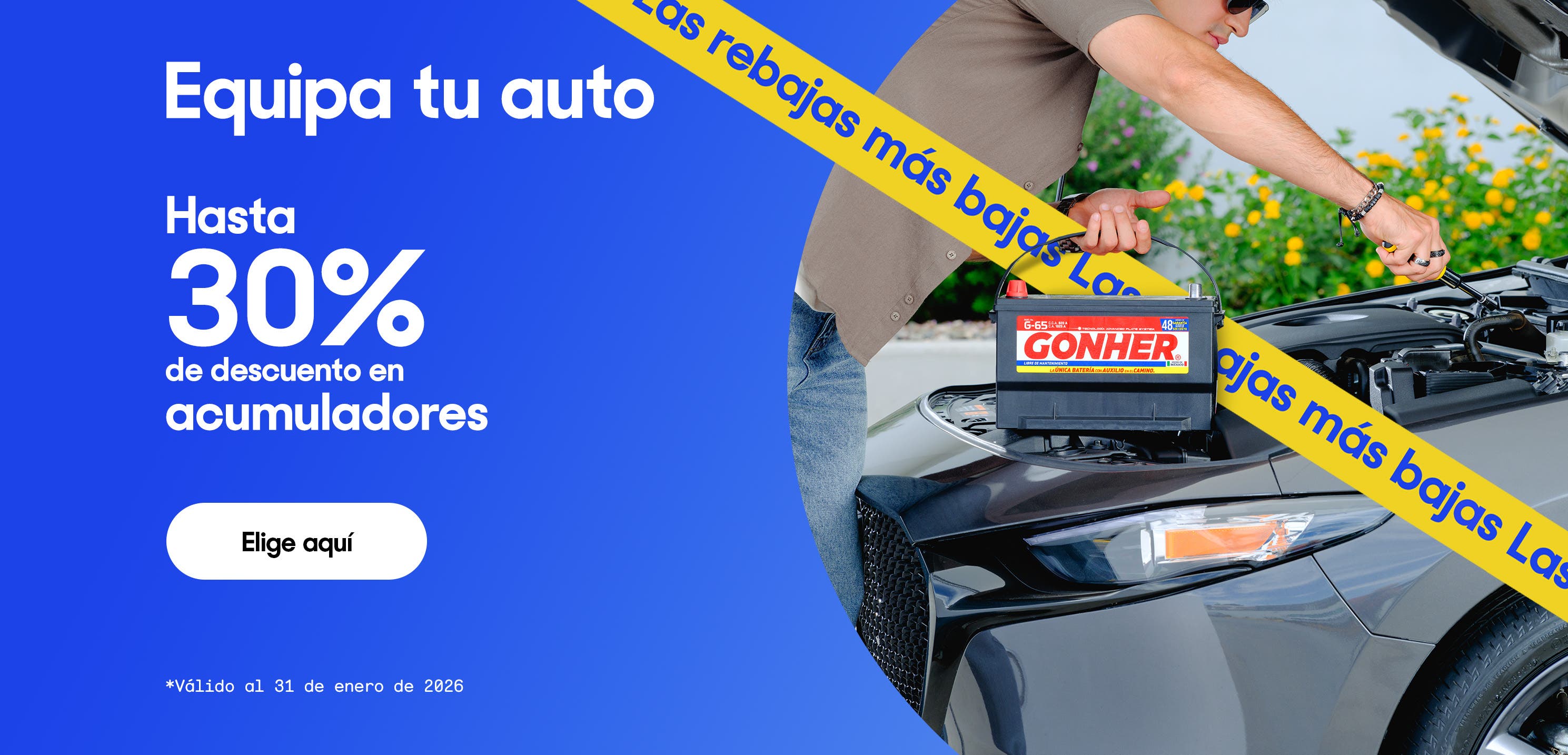 Equipa tu auto. Hasta 30% de descuento en acumuladores. *Válido al 31 de enero de 2026. Pulsa aquí para ver más.
