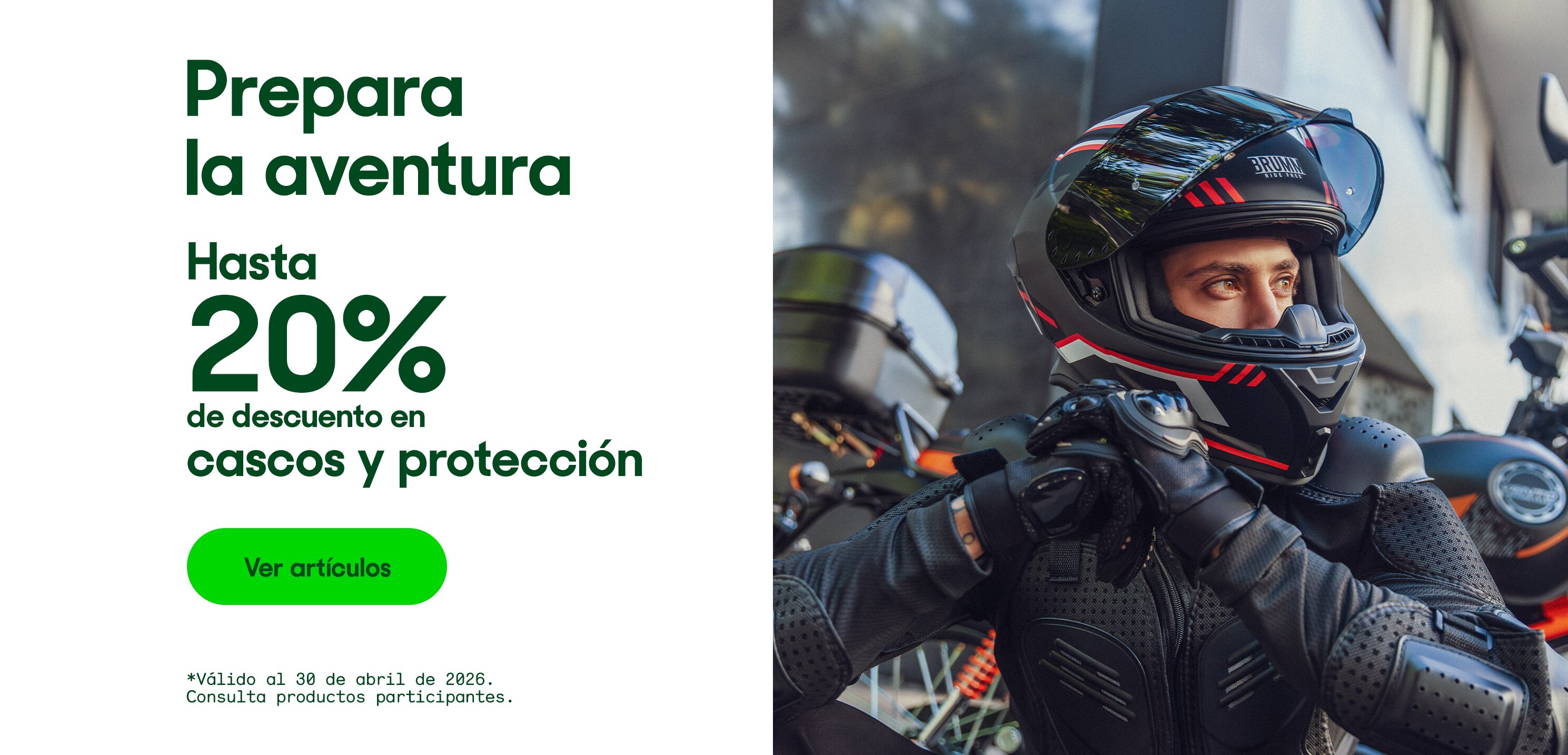 Prepara la aventura. Hasta 20% de descuento en cascos y protección. *Válido al 30 de abril de 2026. Pulsa aquí para ver más
