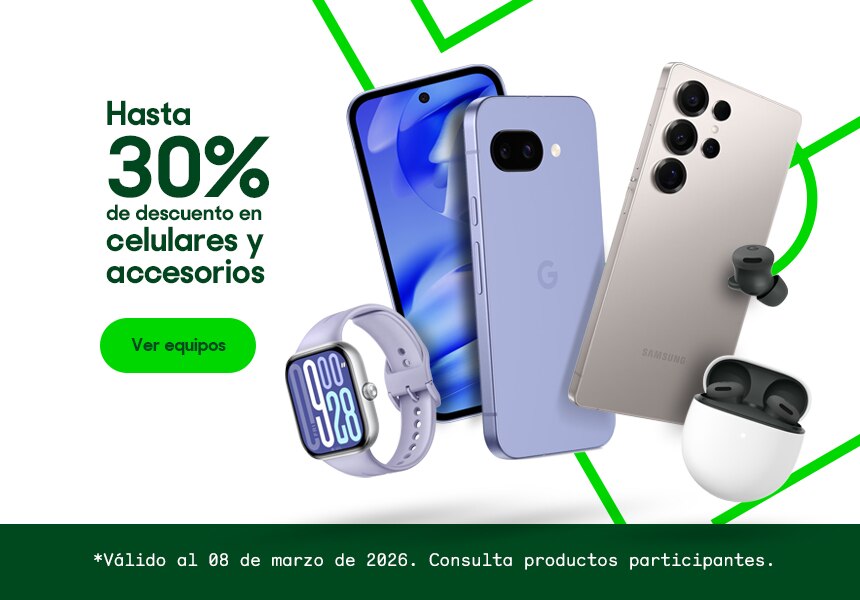 Hasta 30% de descuento en celulares y accesorios. Válido al 08 de marzo de 2026. Consulta productos participantes. Pulsa aquí para elegir.