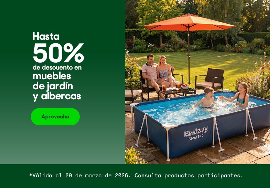 Hasta 50% de descuento en muebles de jardín y albercas.  Válido al 29 de marzo de 2026. Consulta productos participantes. Pulsa aquí para elegir.