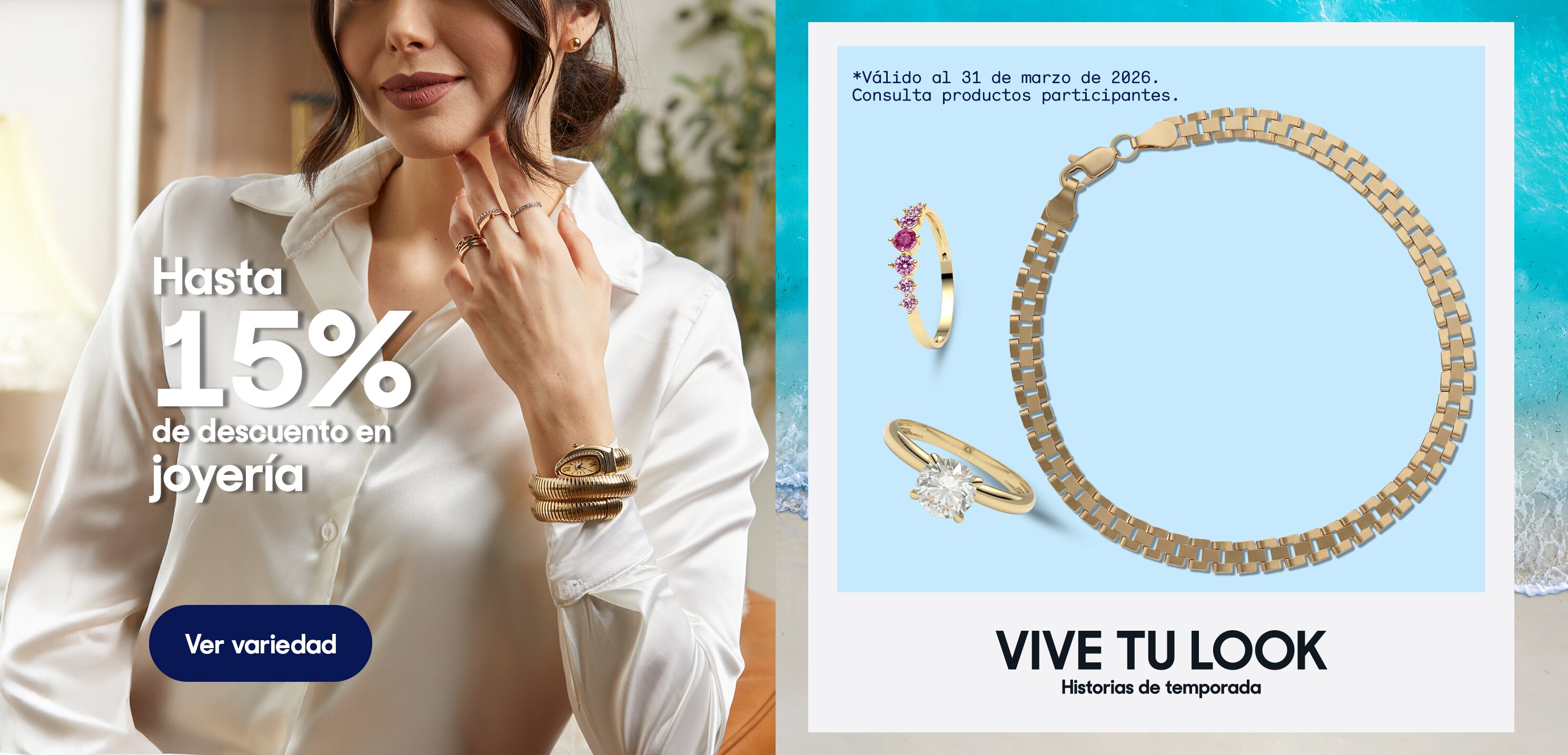 Hasta 15% de descuento en joyería. *Válido al 31 de marzo de 2026. Pulsa aquí para ver más