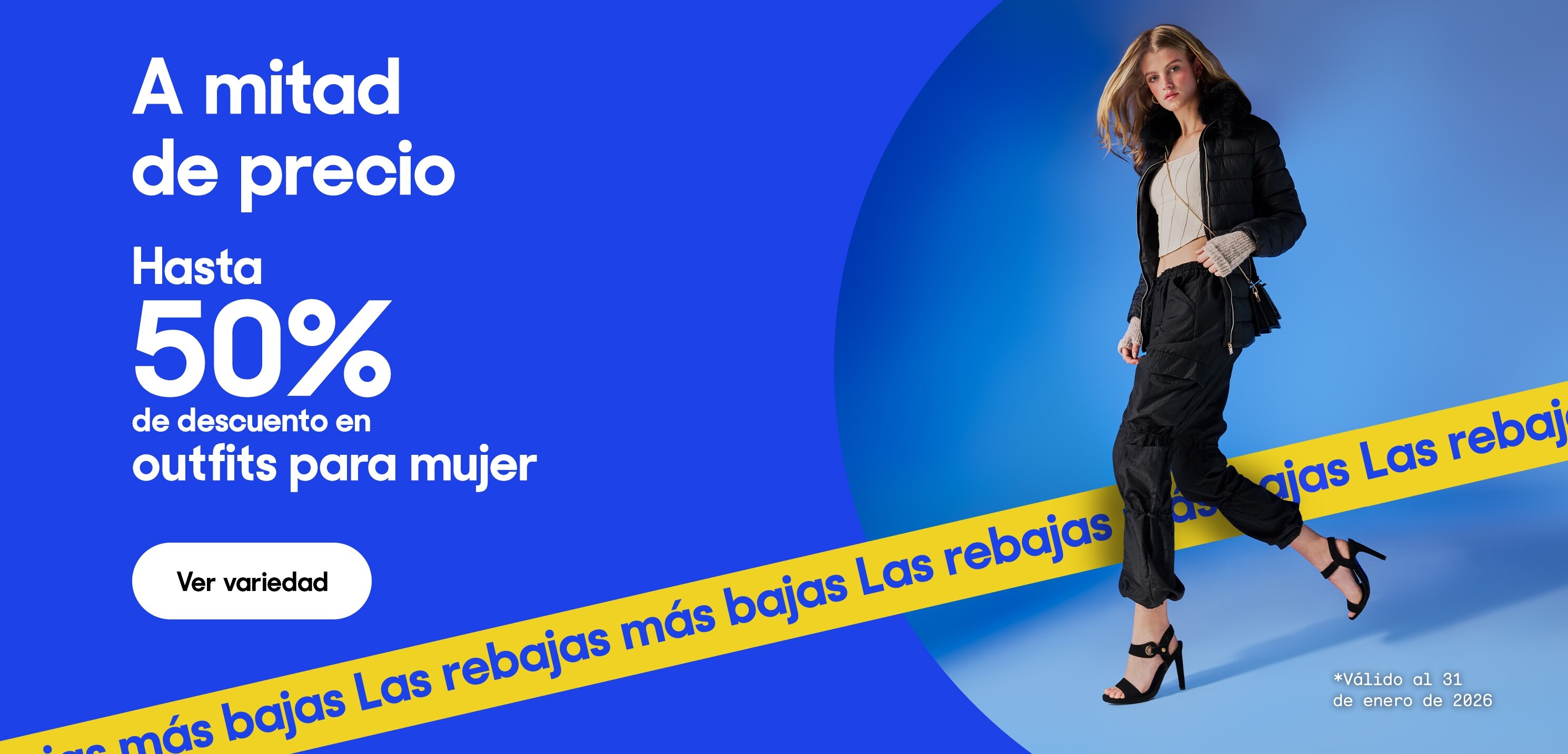A mitad de precio. Hasta 50% de descuento en looks para mujer. *Válido al 31 de enero de 2026. Pulsa aquí para ver más