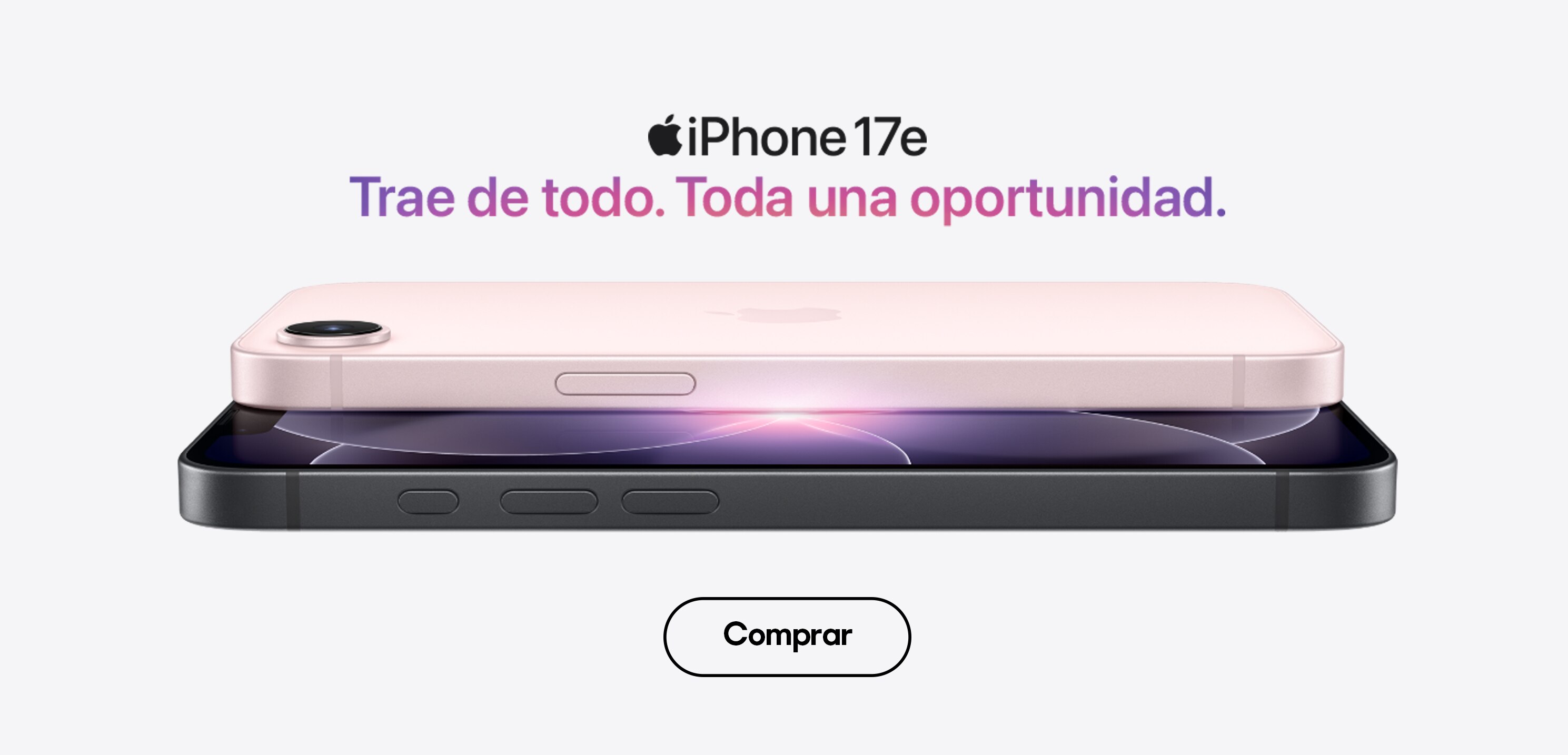 iPhone 17e. Trae de todo. Toda una oportunidad. Pulsa aquí para comprar el tuyo.