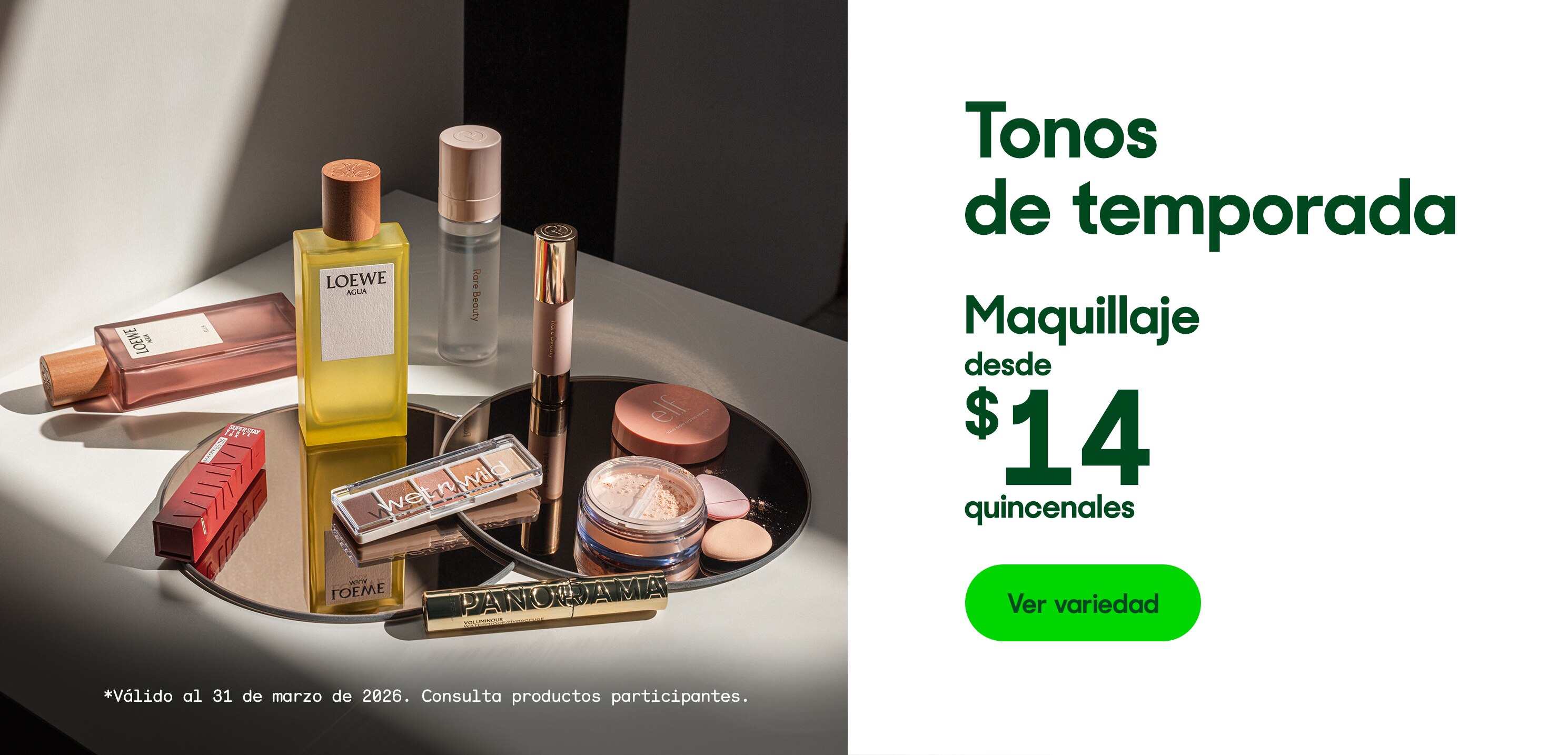 Tonos de temporada. Maquillaje desde 14 pesos quincenales. *Válido al 31 de marzo de 2026. Pulsa aquí para ver más