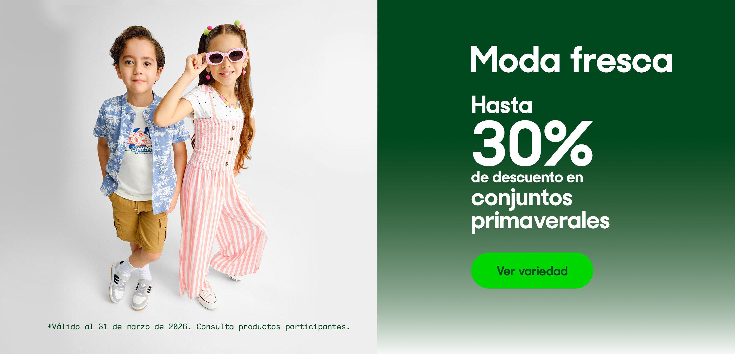 Moda fresca. Hasta 30% de descuento en conjuntos primaverales. *Válido al 31 de marzo de 2026. Pulsa aquí para ver más