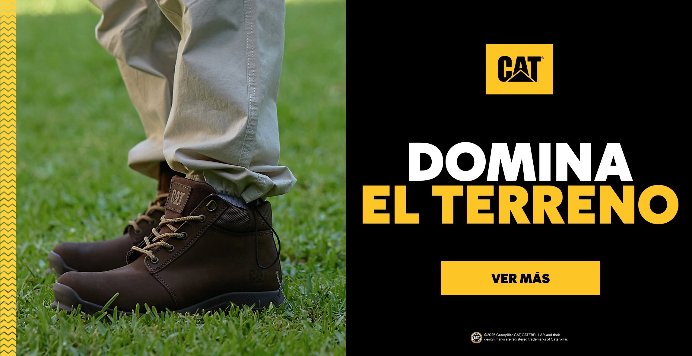 Logo de CAT. Domina el terreno. Pulsa aquí para encontrar tus botas favoritas.