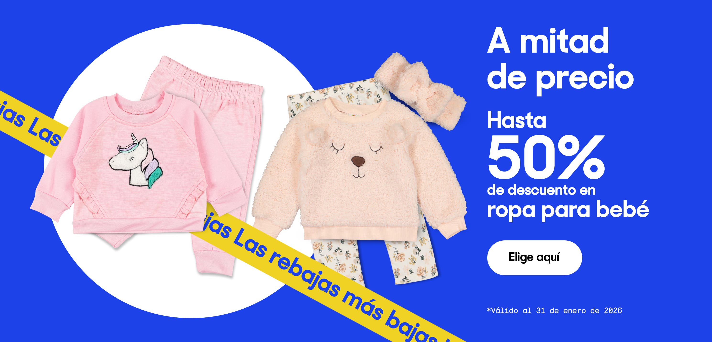 A mitad de precio. Hasta 50% de descuento en ropa para bebé. *Válido al 31 de enero de 2026. Pulsa aquí para ver más