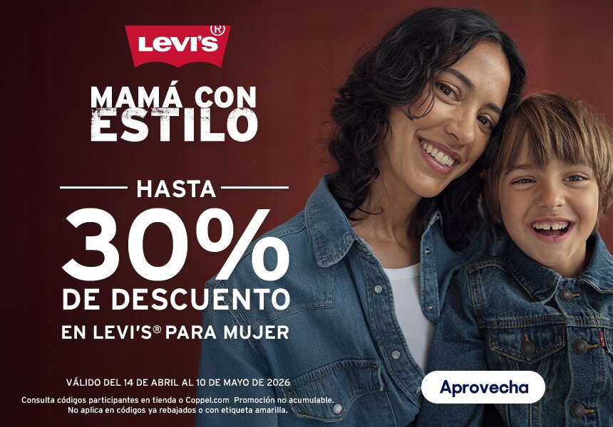Levi's. Mamá con estilo. Hasta 30% de descuento directo en Levi's para mujer. Códigos seleccionados. Válido del 14 de de abril al 10 de mayo de 2026. Consulta códigos participantes en tienda o Coppel.com. Promoción no acumulable. Pulsa aquí para aprovechar.