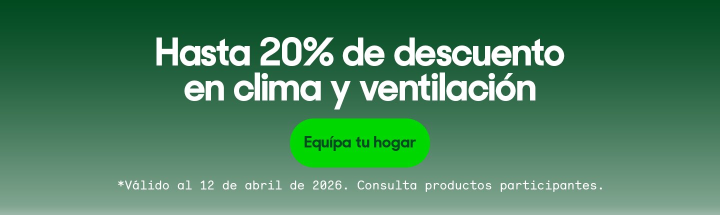 Hasta 20% de descuento en clima y ventilación. Válido al 12 de abril 2026. Consulta productos participantes. Pulsa aquí para elegir. 