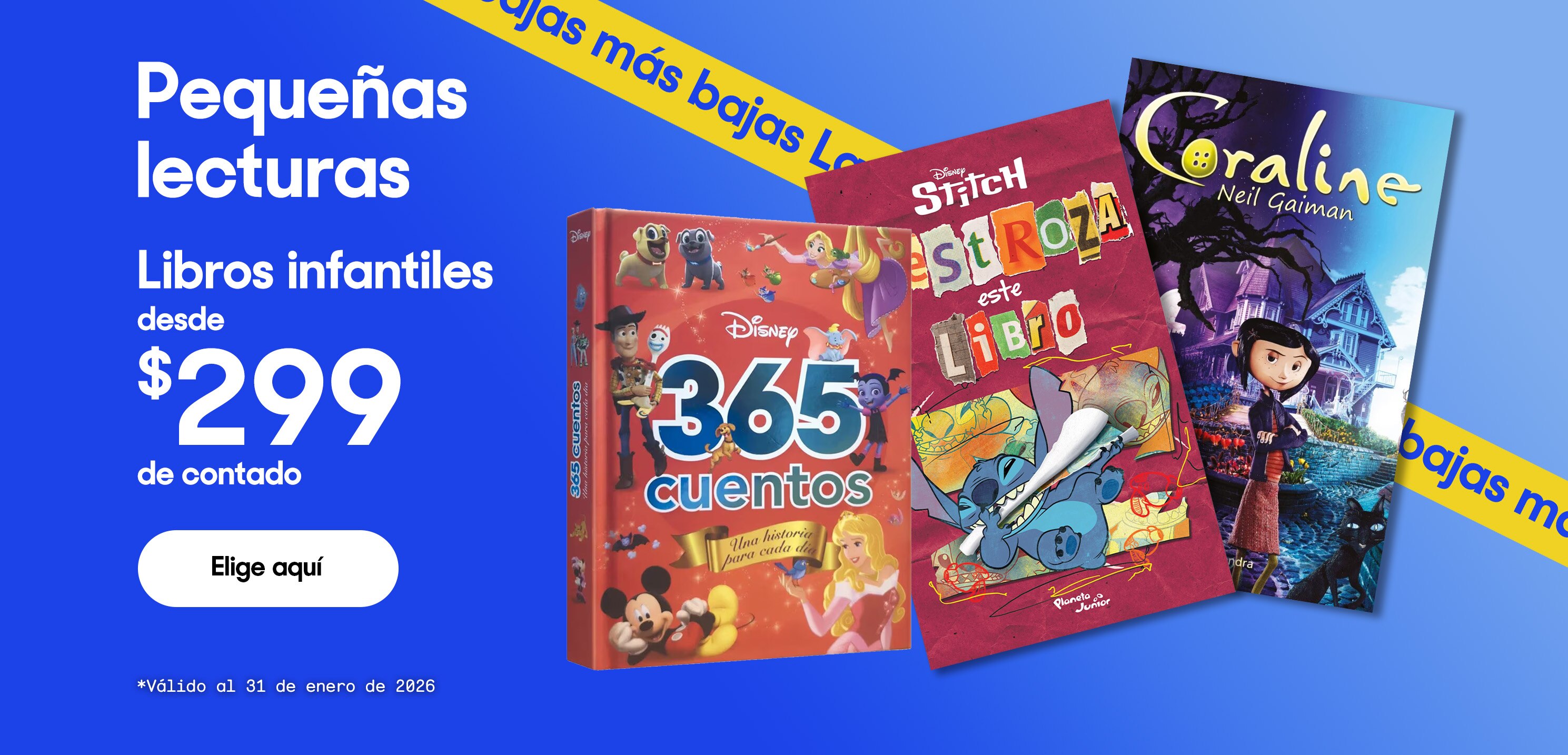 Pequeñas lecturas. Libros infantiles desde 299 pesos de contado. *Válido al 31 de enero de 2026. Pulsa aquí para ver más