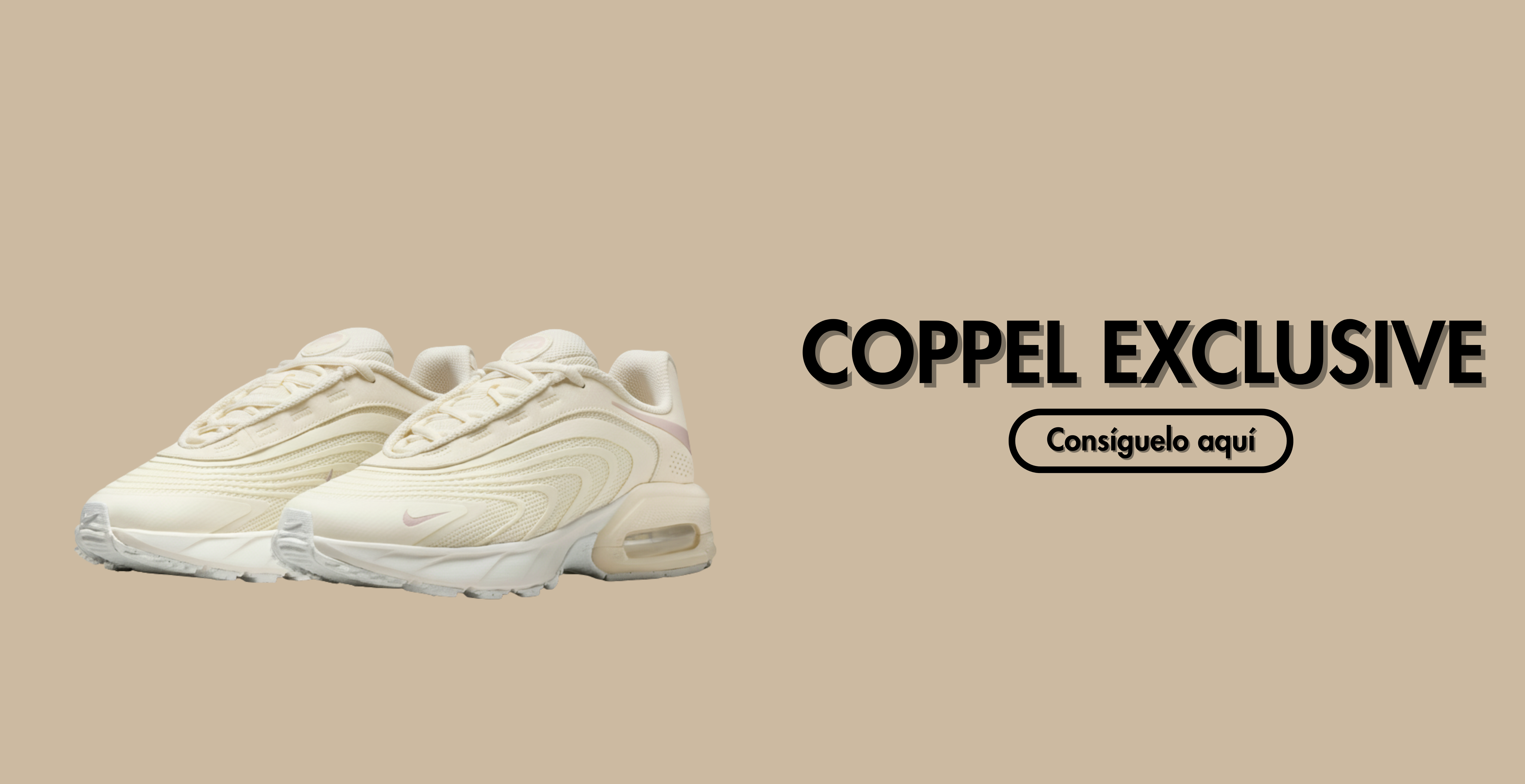 Coppel Exclusive. Pulsa aquí para ver calzado exclusivo de la marca Nike.