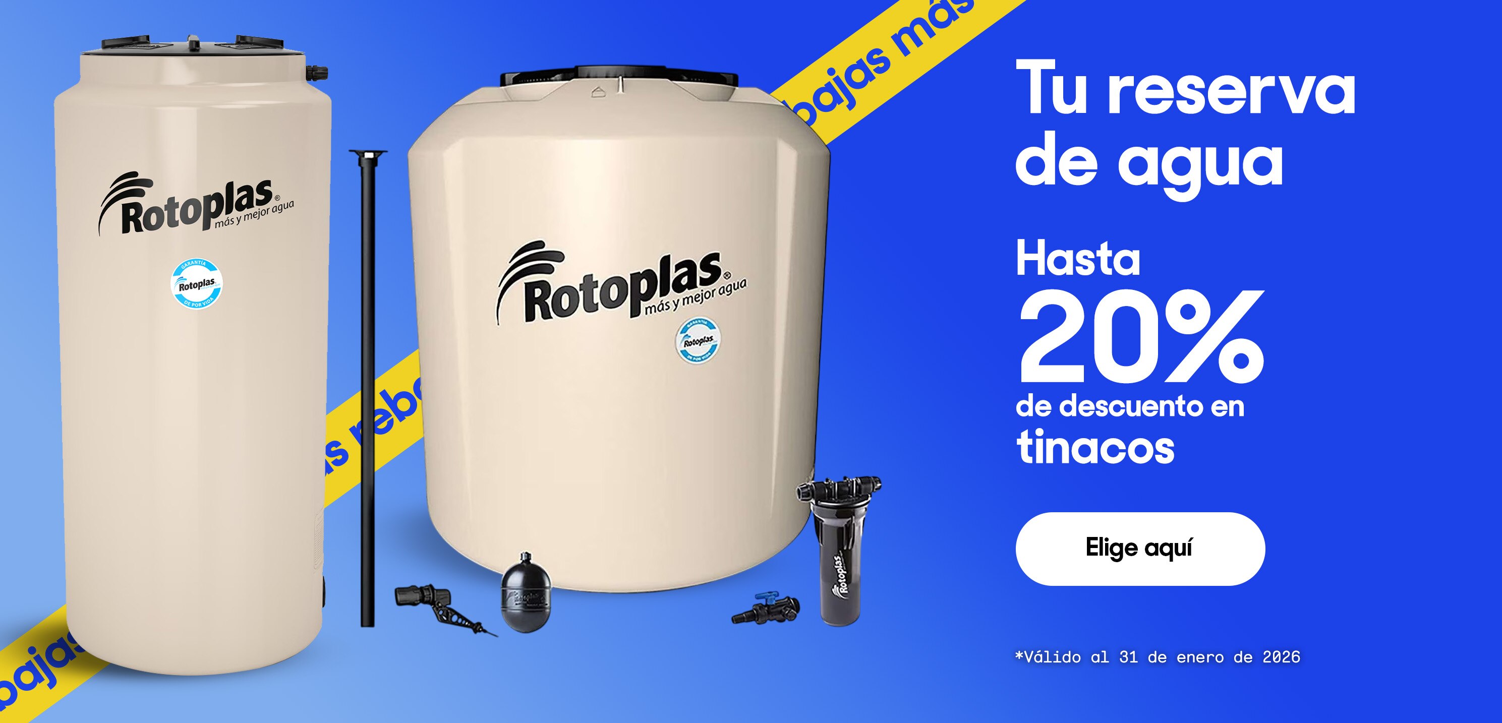 Tu reserva de agua. Hasta 20% de descuento en tinacos. *Válido al 31 de enero de 2026. Pulsa aquí para ver más
