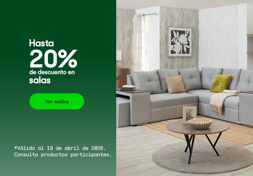 Hasta 20% de descuento en salas. Válido al 19 de abril de 2026. Consulta productos participantes. Pulsa aquí para elegir. 
