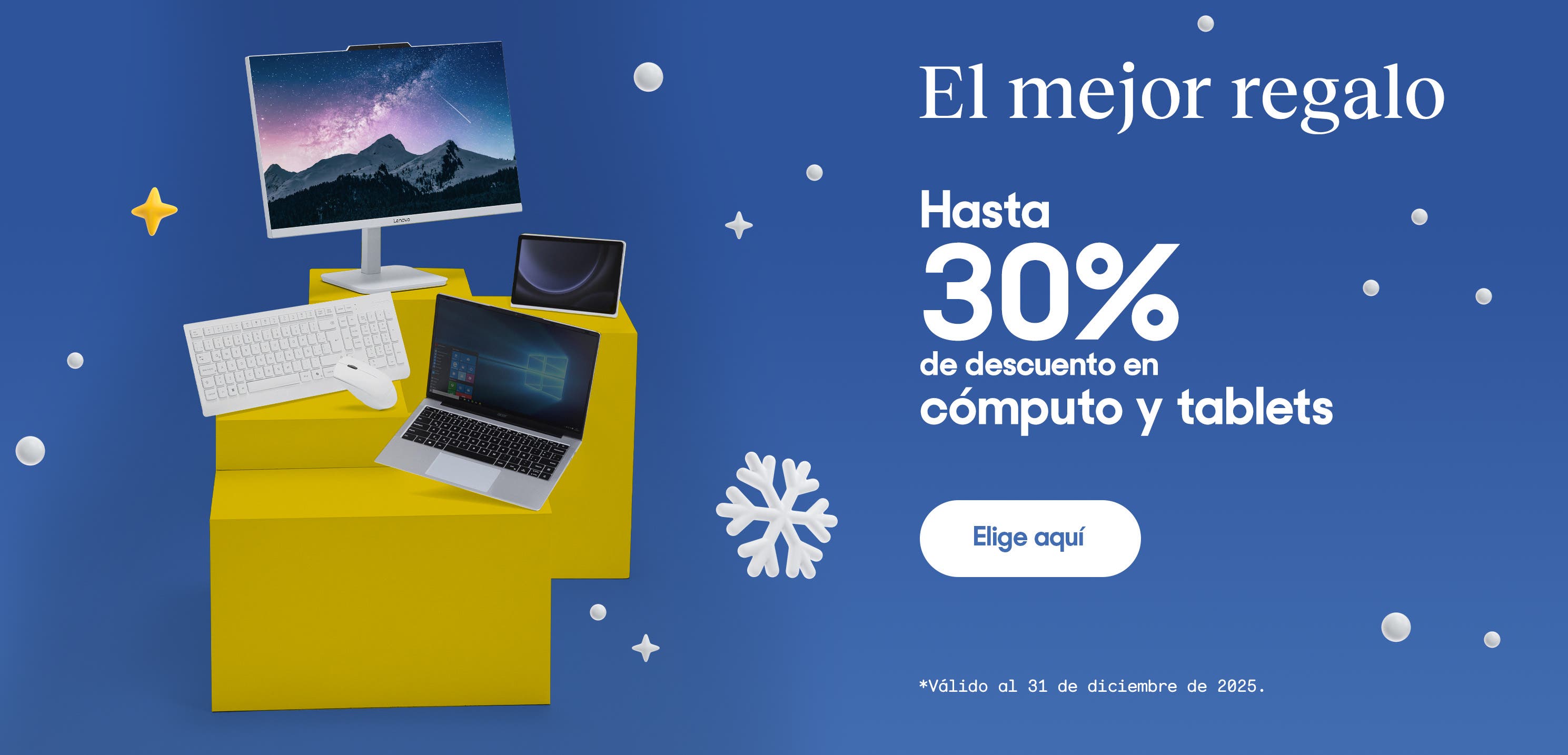 El mejor regalo. Hasta 30% de descuento en cómputo y tablets. *Válido al 31 de diciembre de 2025. Pulsa aquí para ver más