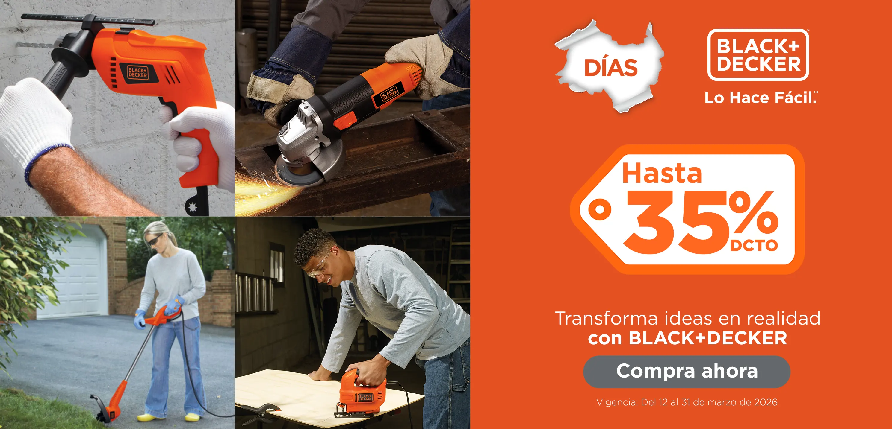 Días Black and Decker. Lo hace fácil. Hasta 35 por ciento de descuento en productos Black and Decker. Transforma ideas en realidad. Vigencia del 12 al 31 de marzo de 2026. Pulsa aquí para elegir.