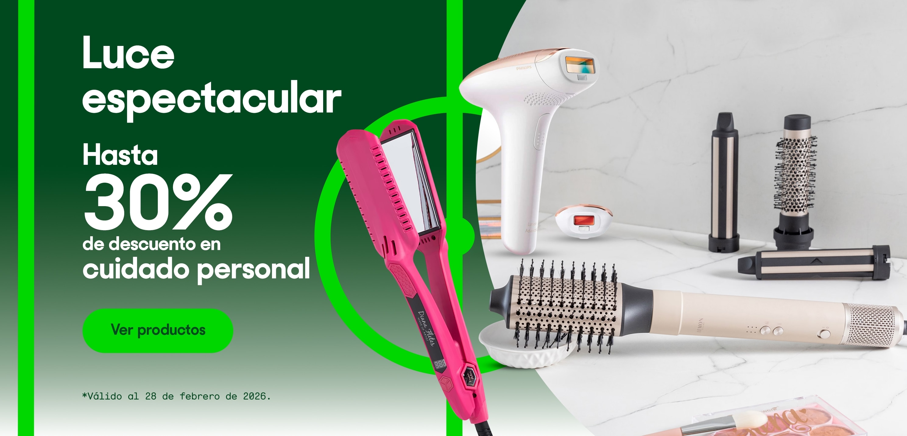 Luce espectacular. Hasta 30 por ciento de descuento en cuidado personal. Válido al 28 de febrero de 2026. Pulsa aquí para ver productos.