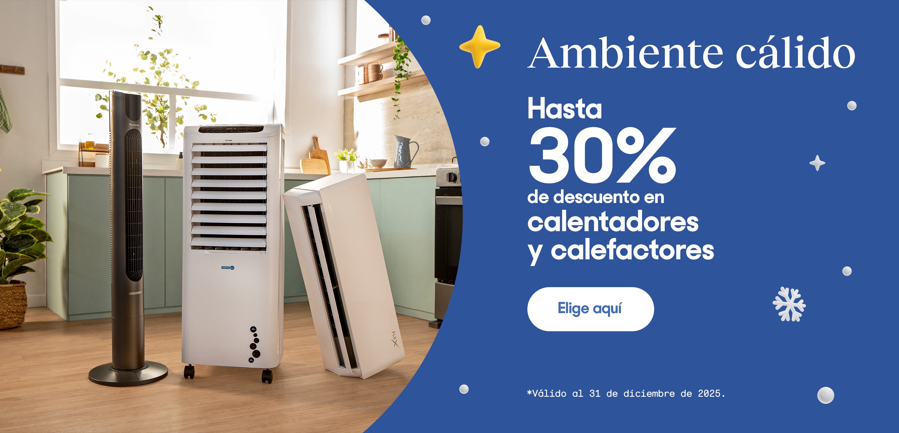 Ambiente cálido. Hasta 30% de descuento en clima y ventilación. *Válido al 31 de diciembre de 2025. Pulsa aquí para ver más