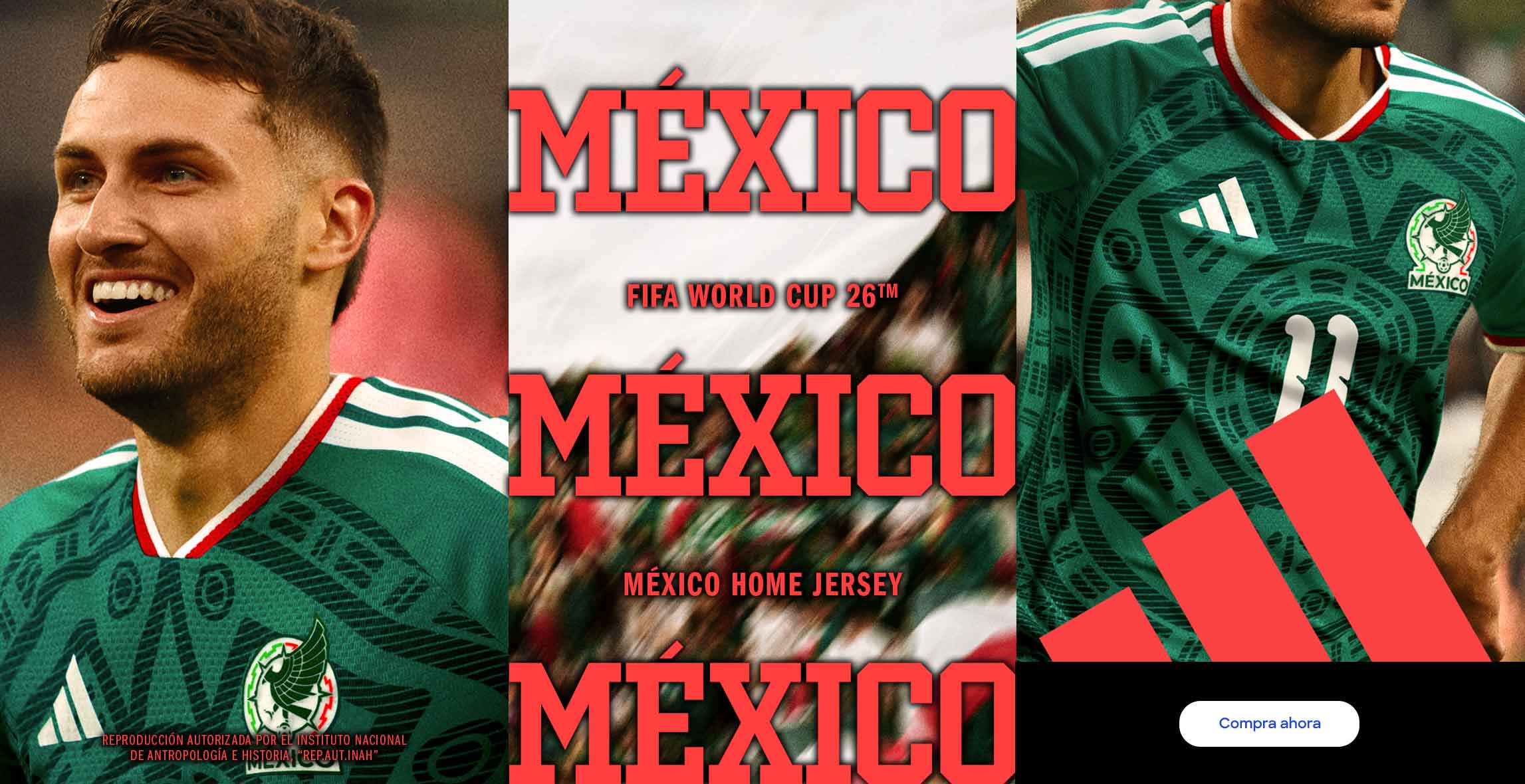 Anuncio: México. FIFA World Cup 2026. México home jersey. Reproducción Autorizada por el Instituto Nacional de Antropología e Historia. Pulsa aquí para estrenar el nuevo jersey.