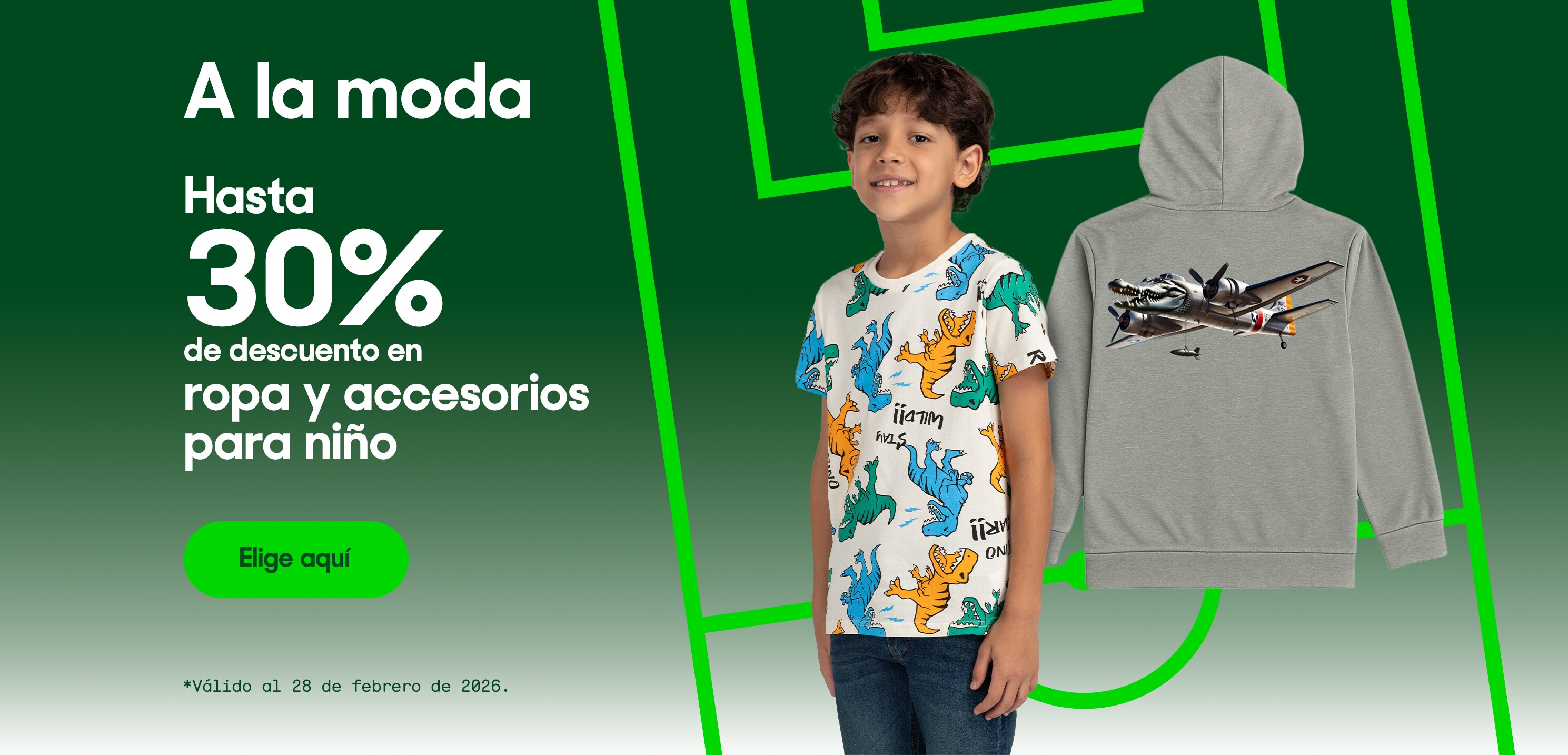 A la moda. Hasta 30 por ciento de descuento en ropa y accesorios para niño. Válido al 28 de febrero de 2026. Pulsa aquí para elegir.