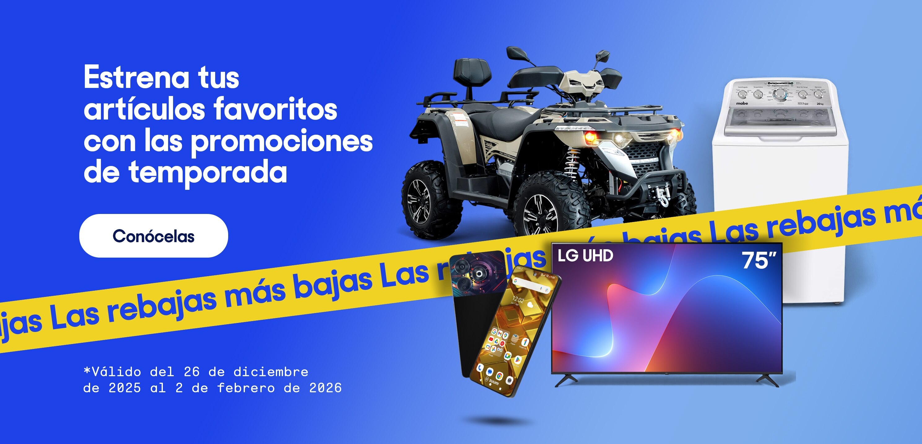 Las rebajas más bajas. Estrena tus artículos favoritos con las promociones. Válido del 26 de diciembre 2025 al 2 de febrero 2026. Pulsa aquí para conocerlas.		 		 		 		 		 		 		 		 		 		