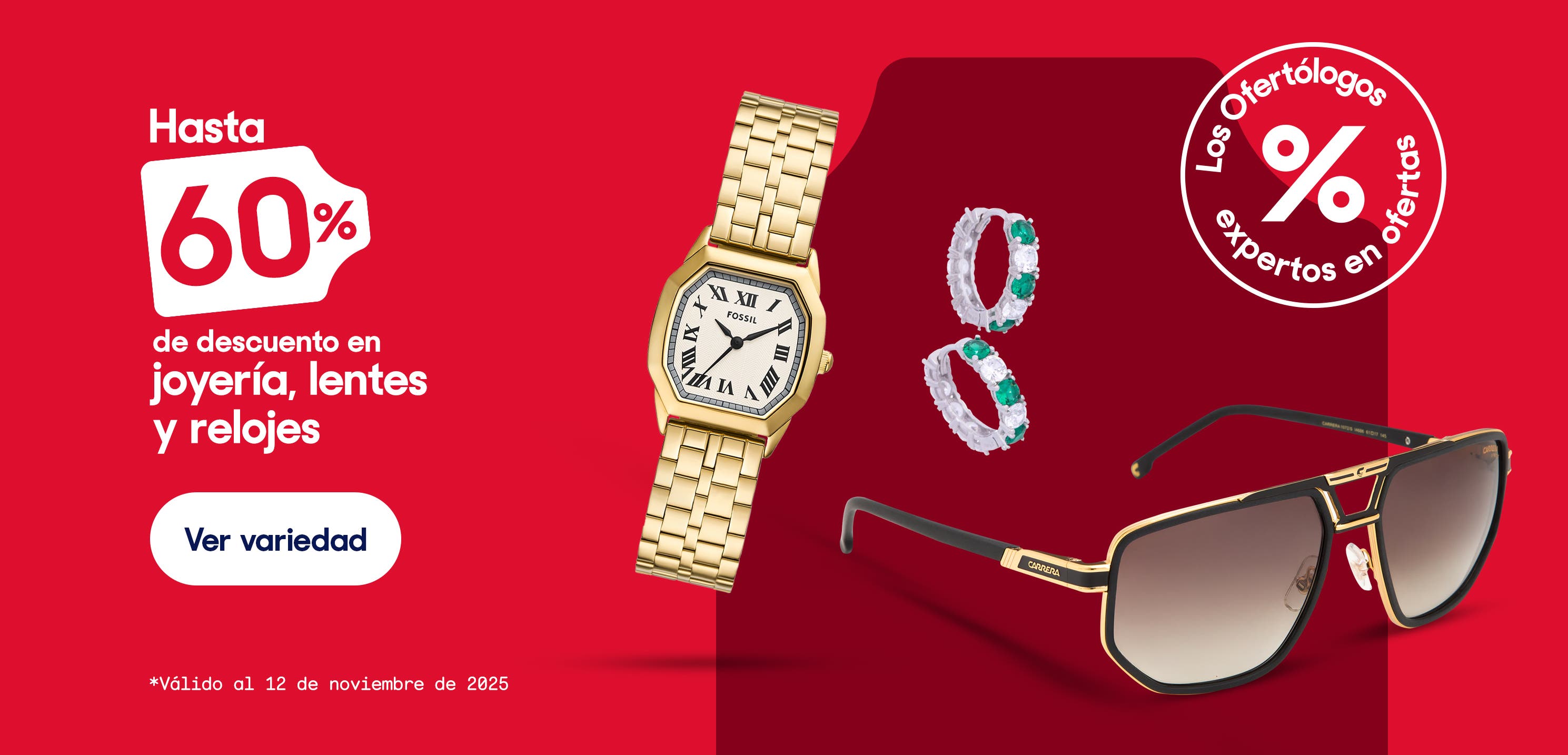 Hasta 60% de descuento en joyería, lentes y relojes. *Válido al 12 de noviembre de 2025. Pulsa aquí para ver más