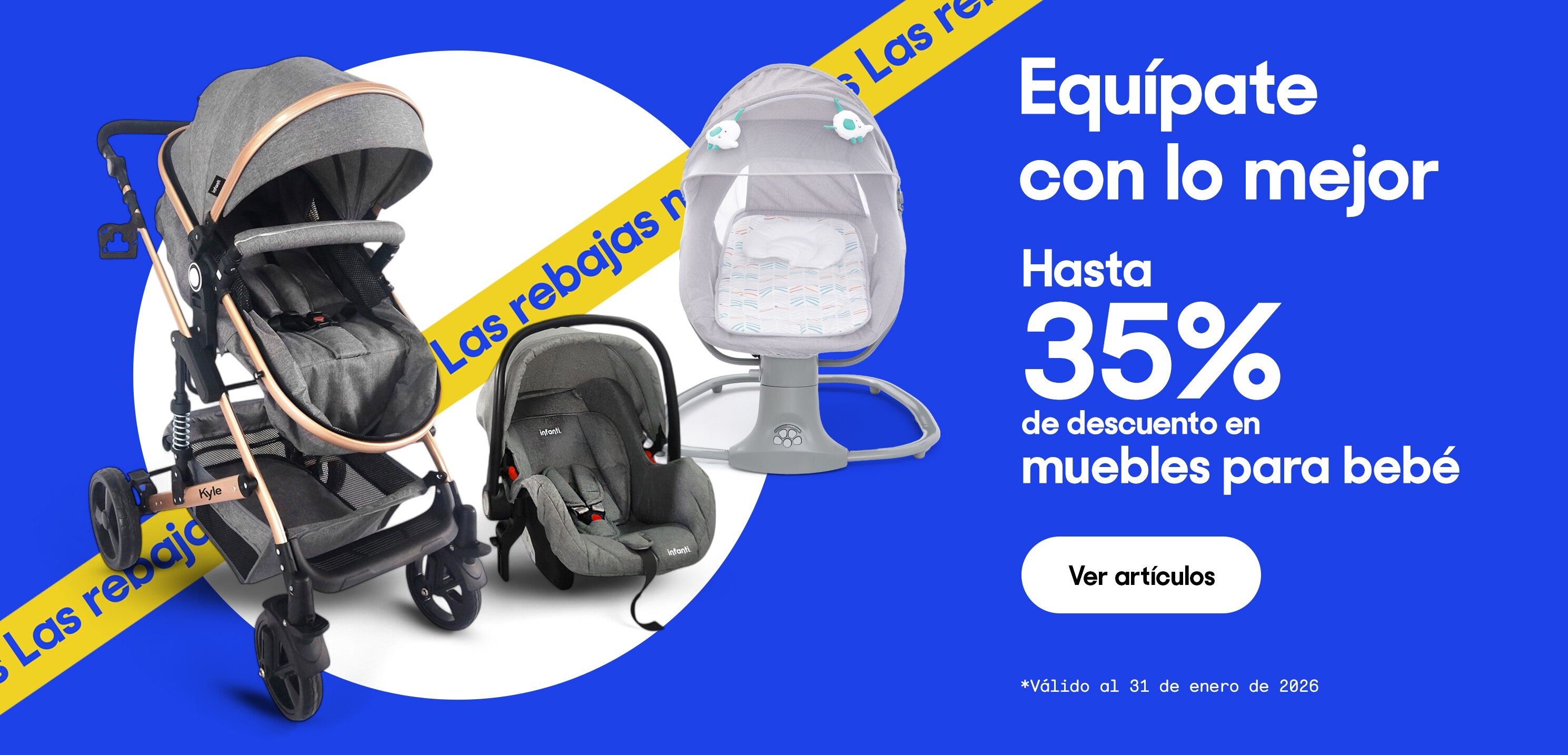 Equípate con lo mejor. Hasta 35% de descuento en muebles para bebé. *Válido al 31 de enero de 2026. Pulsa aquí para ver más